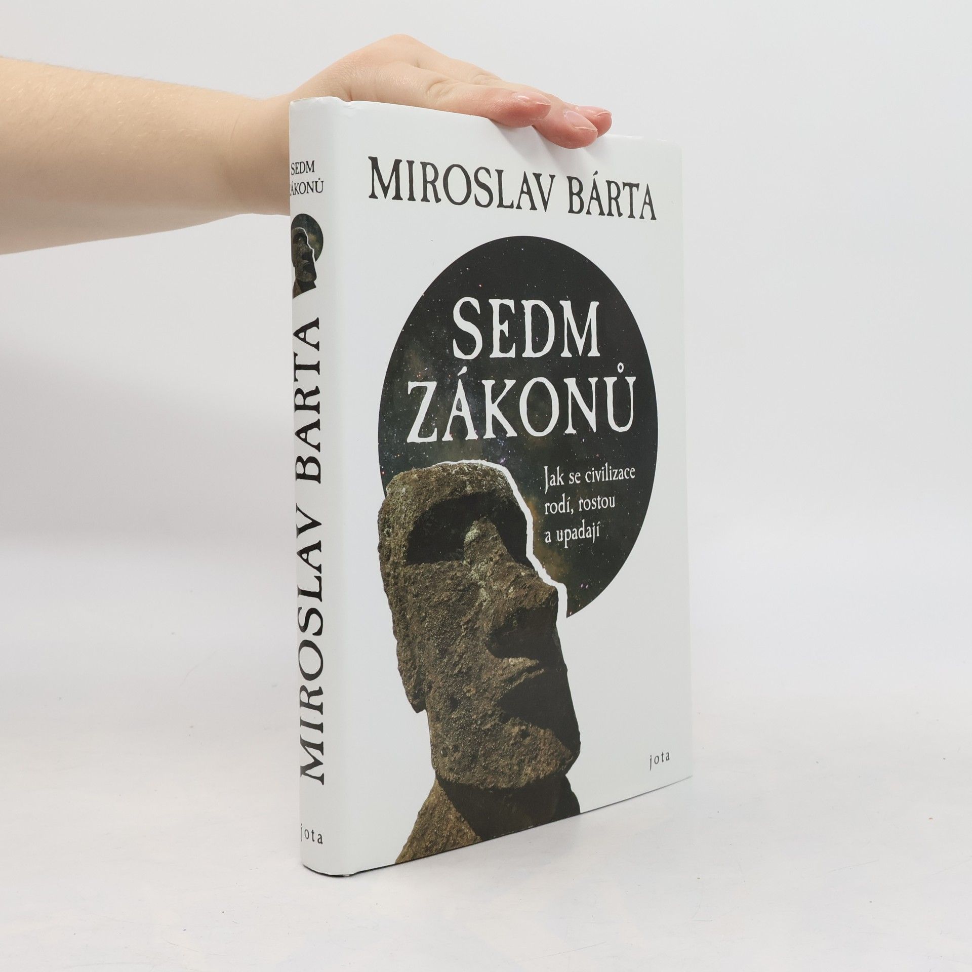 Miroslav Bárta Sedm zákonů: Jak civilizace vznikají, dosahují vrcholu a upadají