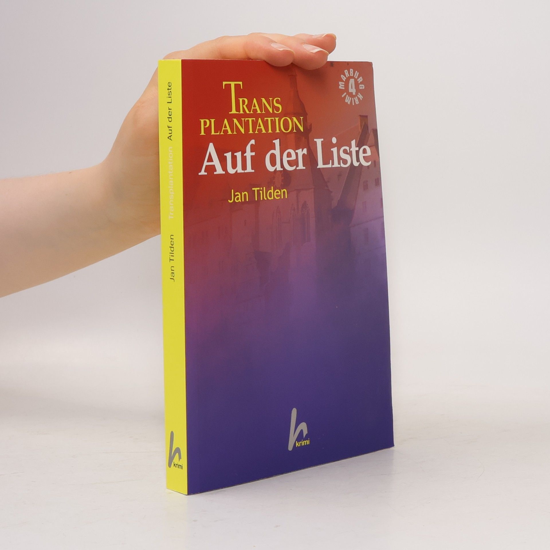 Jan Tilden Marburg Krimi - 4: Transplantation. Auf der Liste