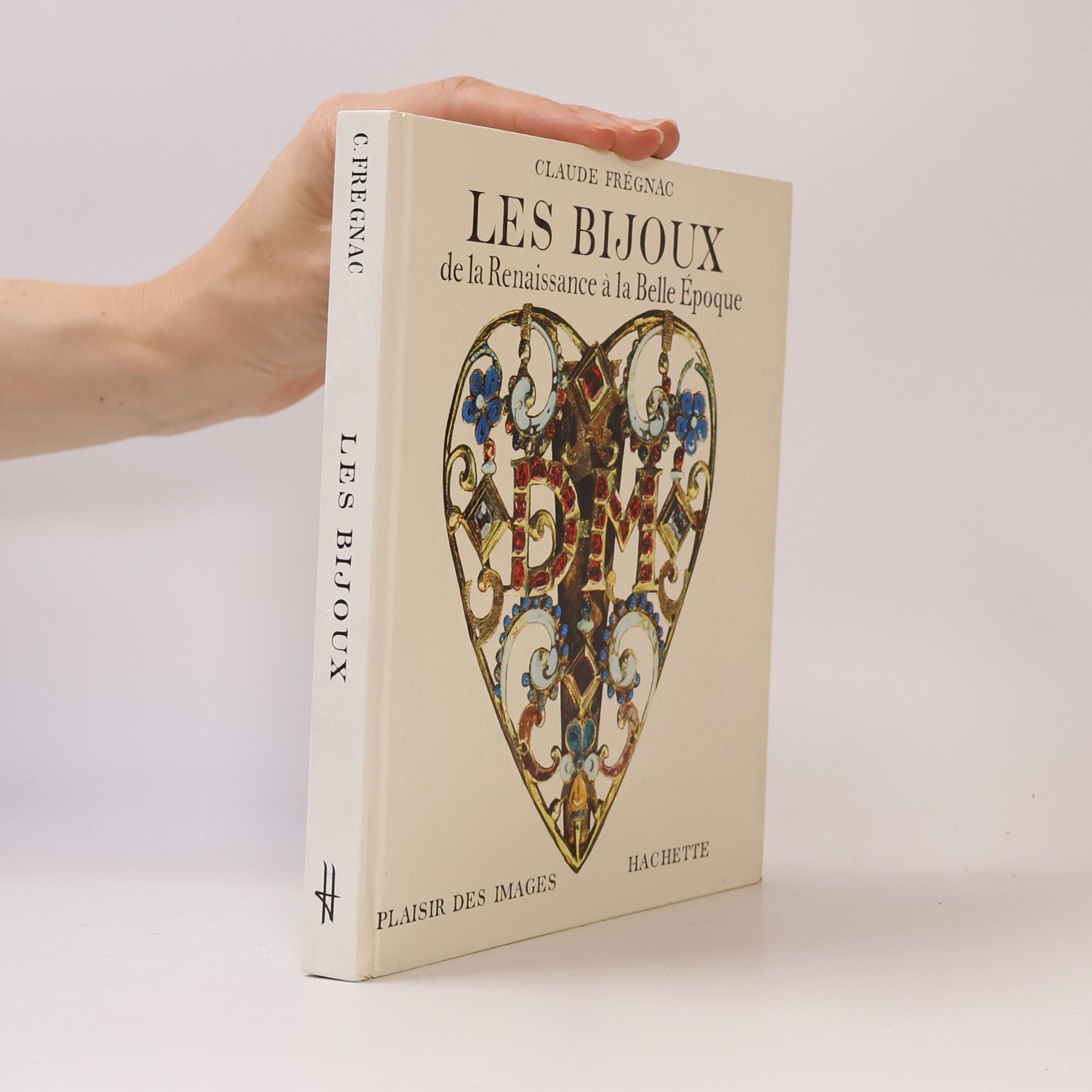Claude Frégnac Les bijoux, de la Renaissance à la Belle Époque