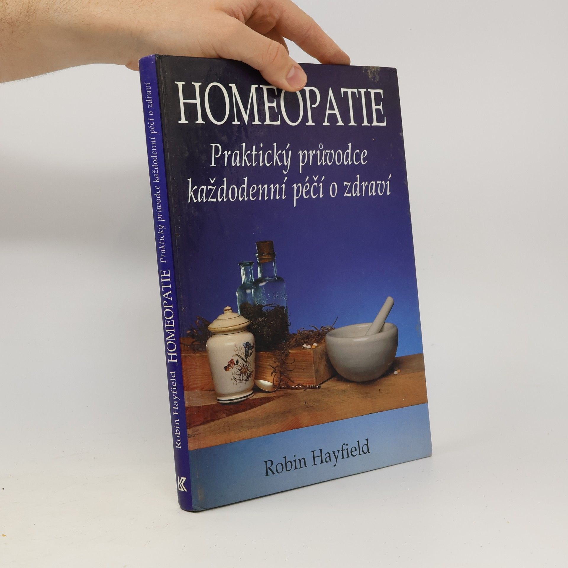 Robin Hayfield Homeopatie. Praktický průvodce každodenní péčí o zdraví