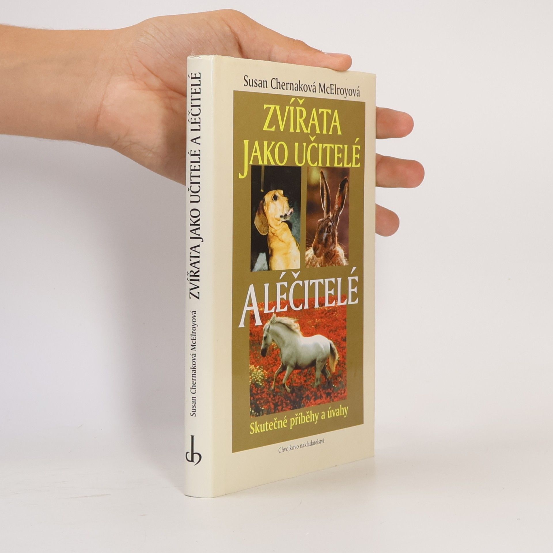 Susan Chernak McElroy Zvířata jako učitelé a léčitelé. Skutečné příběhy a úvahy
