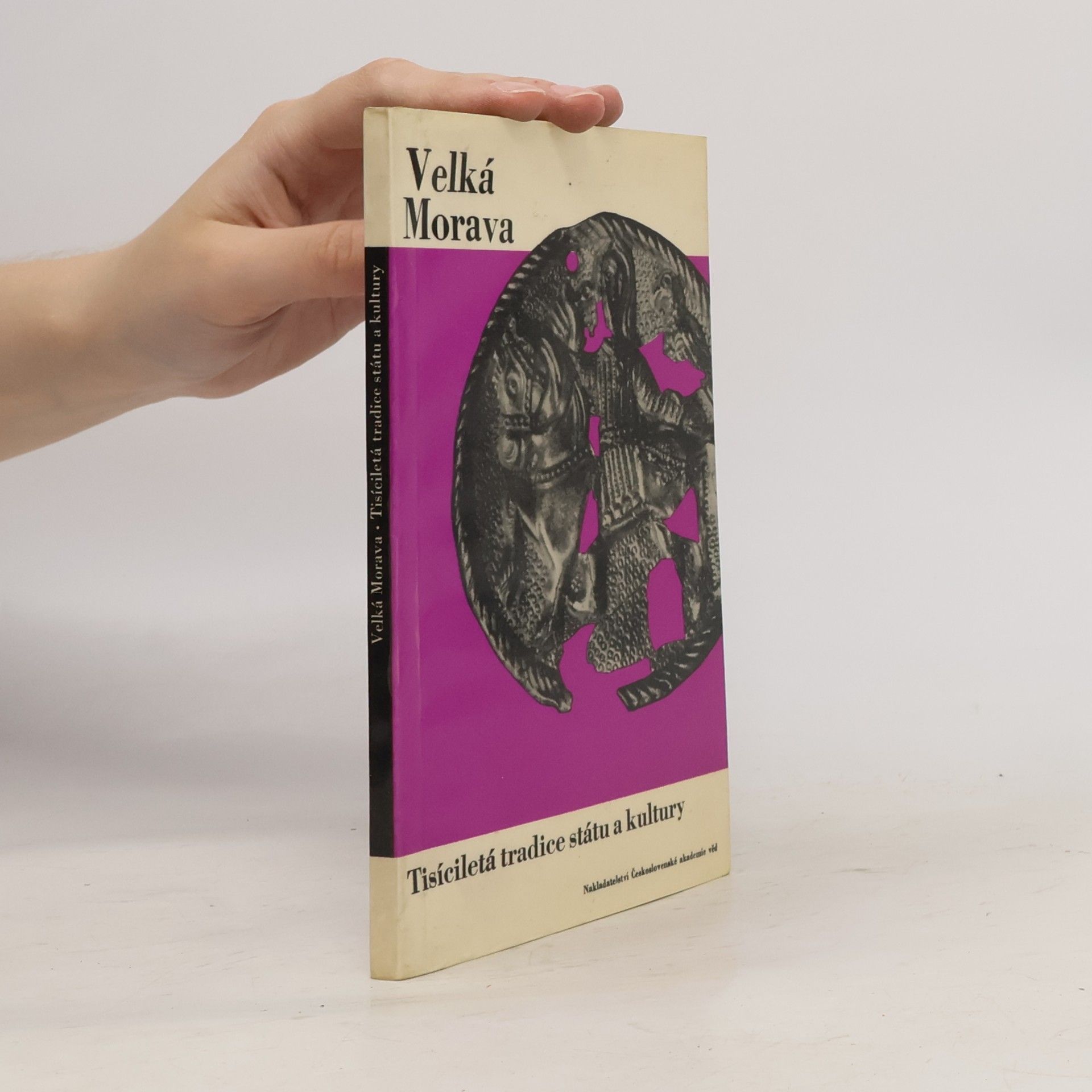 Velká Morava. Tisíciletá tradice státu a kultury