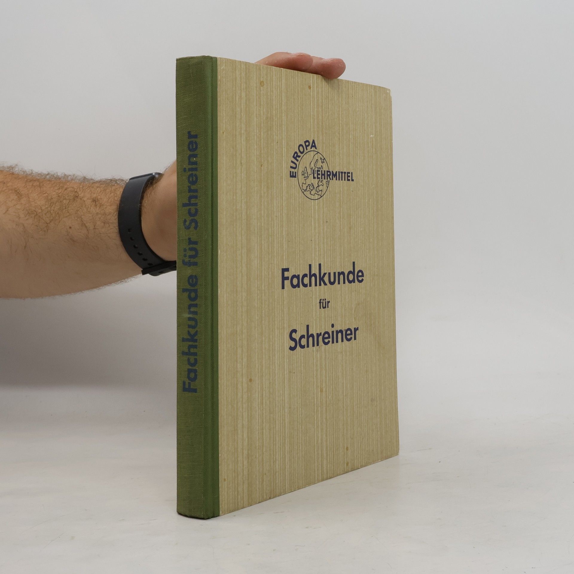 Adolf Senner Europa-Fachbuchreihe für holzverarbeitende Berufe: Fachkunde für Schreiner