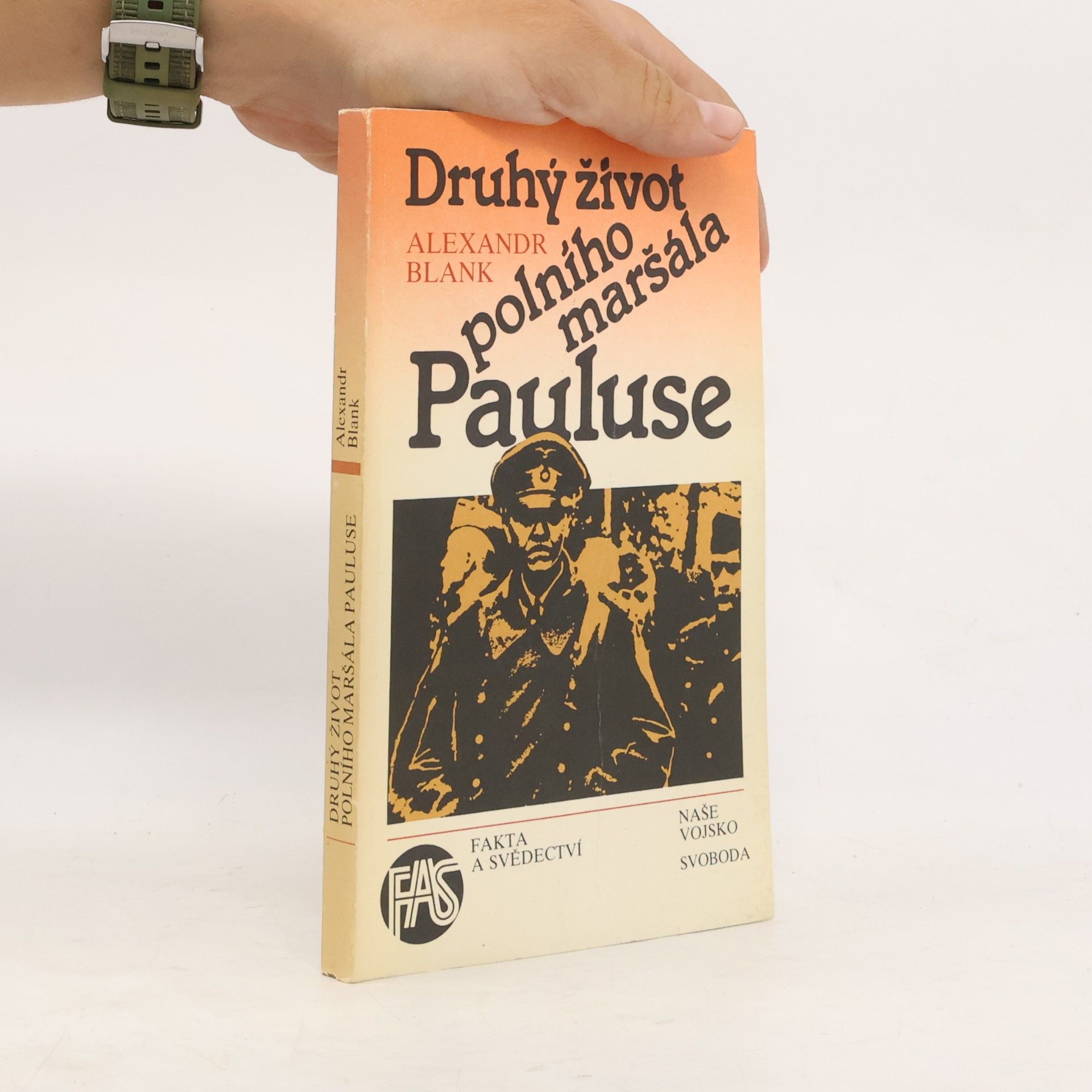 Antonín Hendrych Druhý život polního maršála Pauluse