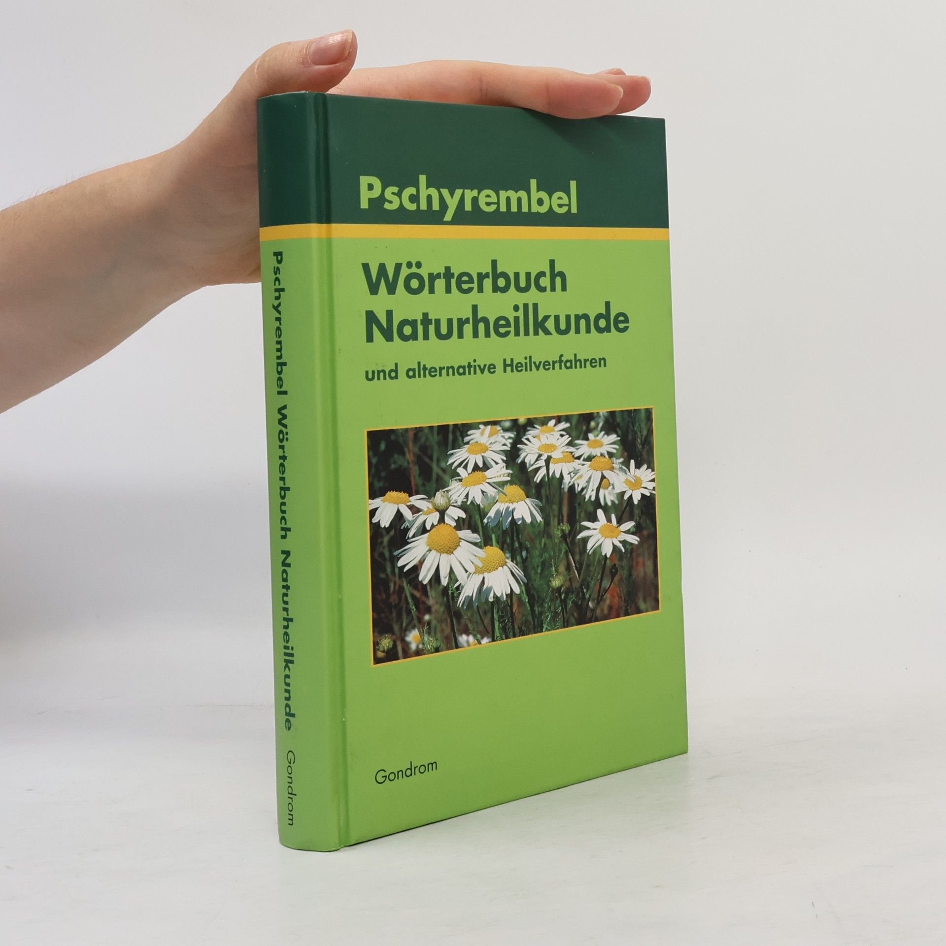 Willibald Pschyrembel Pschyrembel, Wörterbuch Naturheilkunde und alternative Heilverfahren