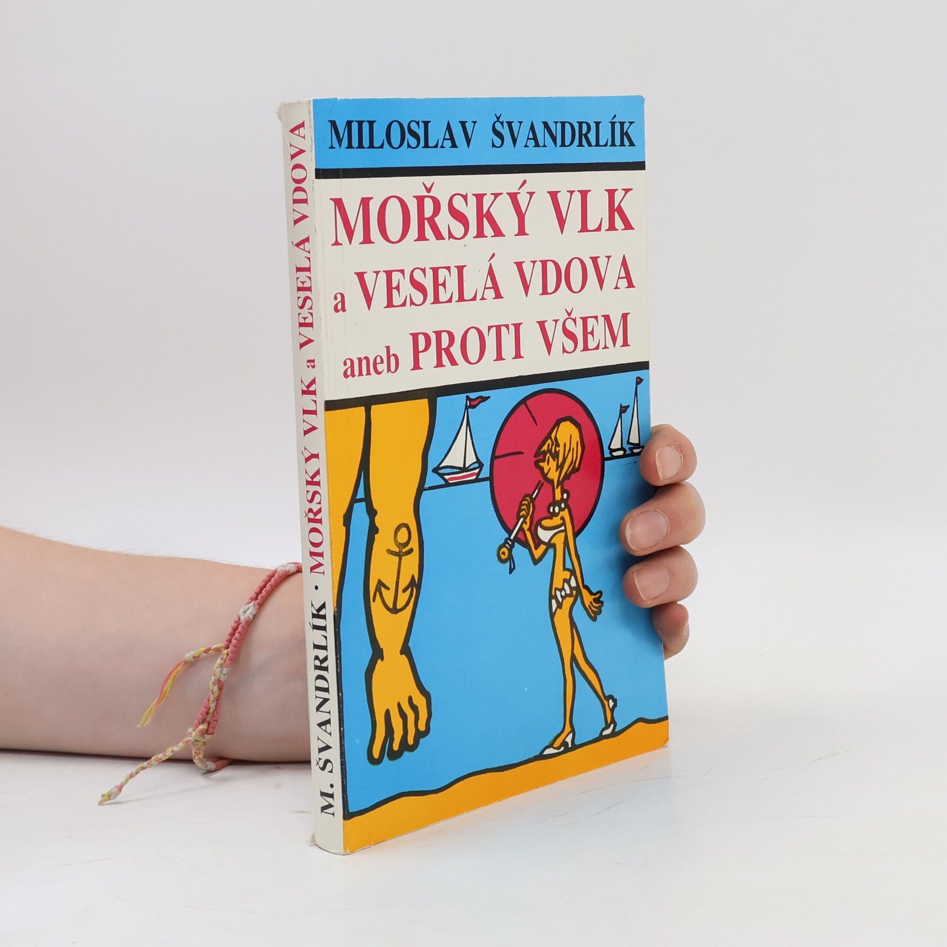 Miloslav Švandrlík Mořský vlk a veselá vdova aneb Proti všem