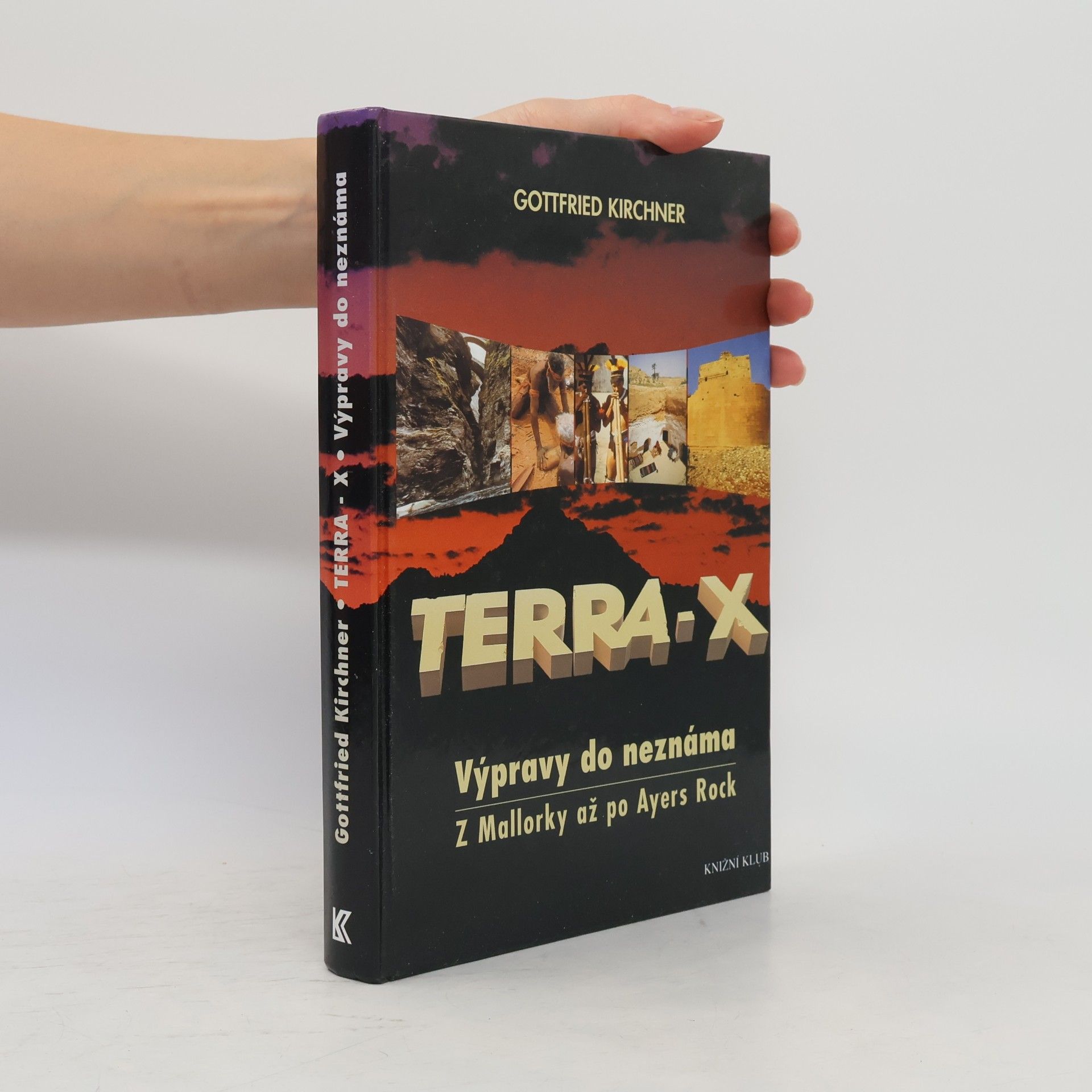 Gottfried Kirchner Terra-X. Výpravy do neznáma. Z Mallorky až po Ayers Rock