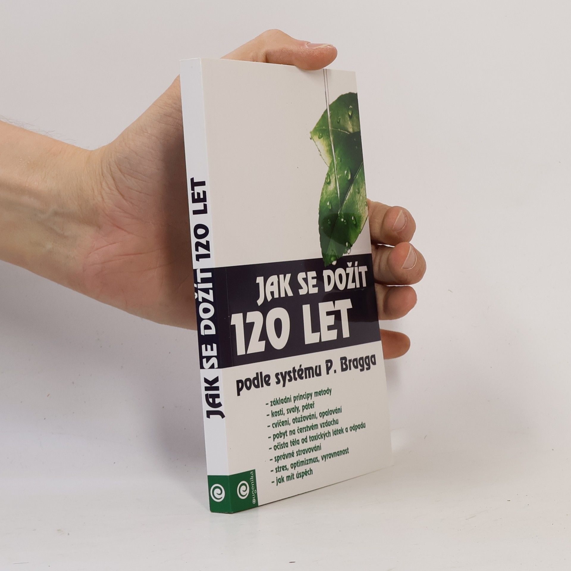 Autorenkollektiv Jak se dožít 120 let podle systému Paula Bragga Jak se dožít 120 let