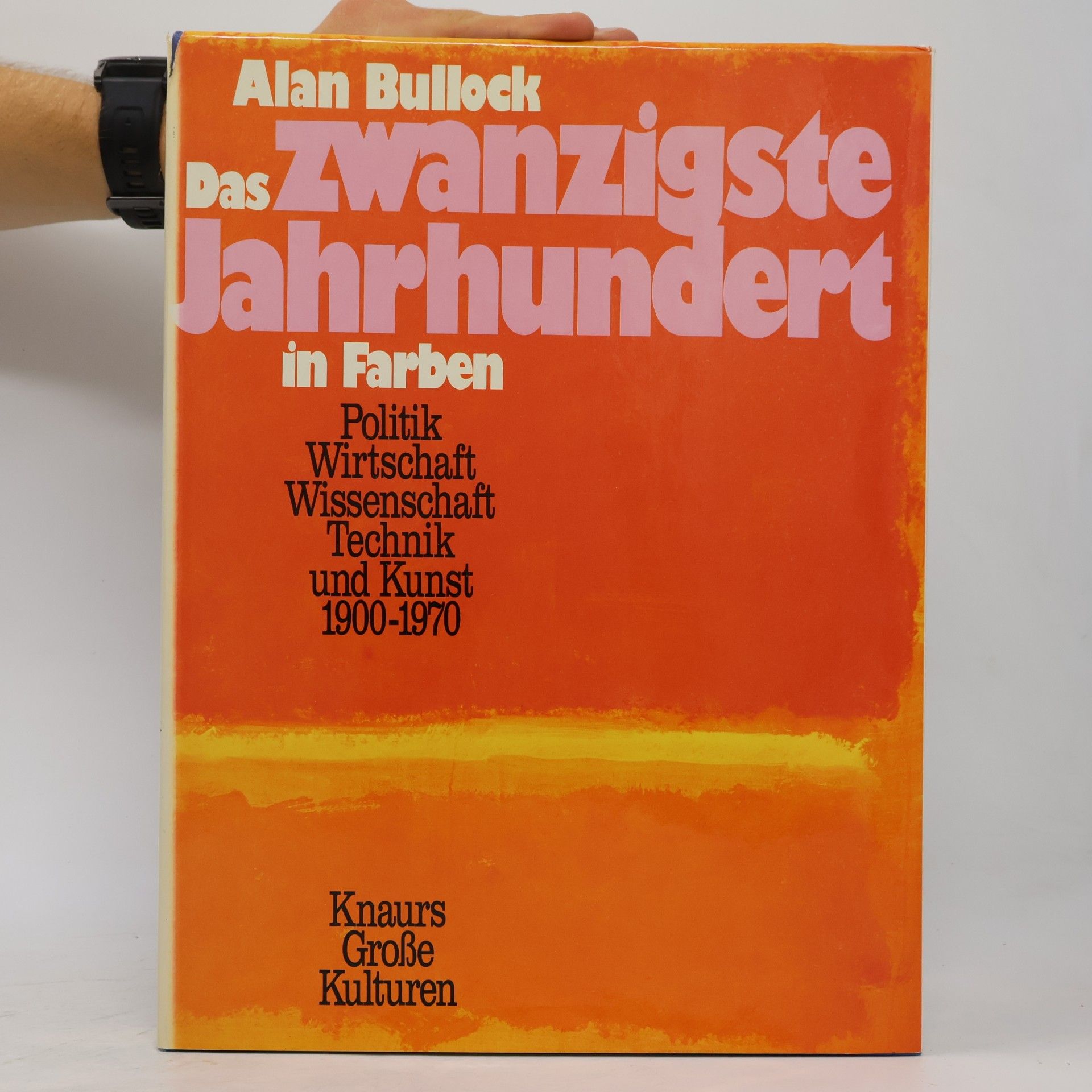 Alan Bullock Das Zwanzigste Jahrhundert in Farben