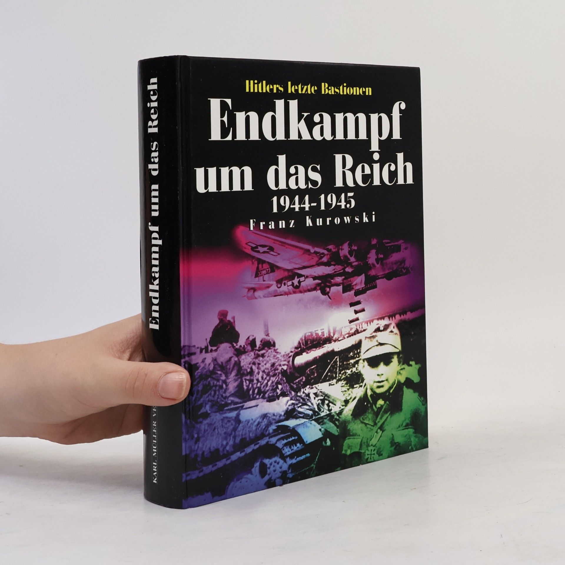 Franz Kurowski Endkampf um das Reich 1944-1945