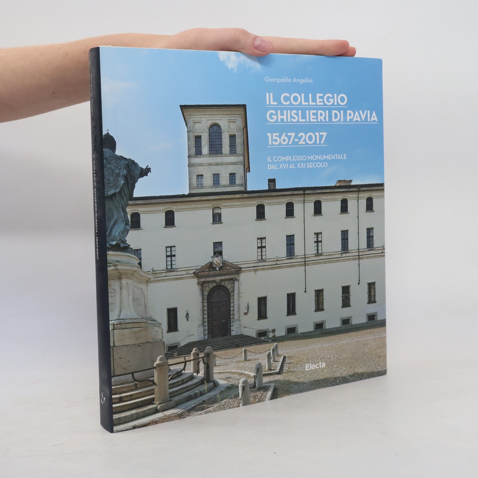 Gianpaolo Angelini  Il Collegio Ghislieri di Pavia 1567-2017