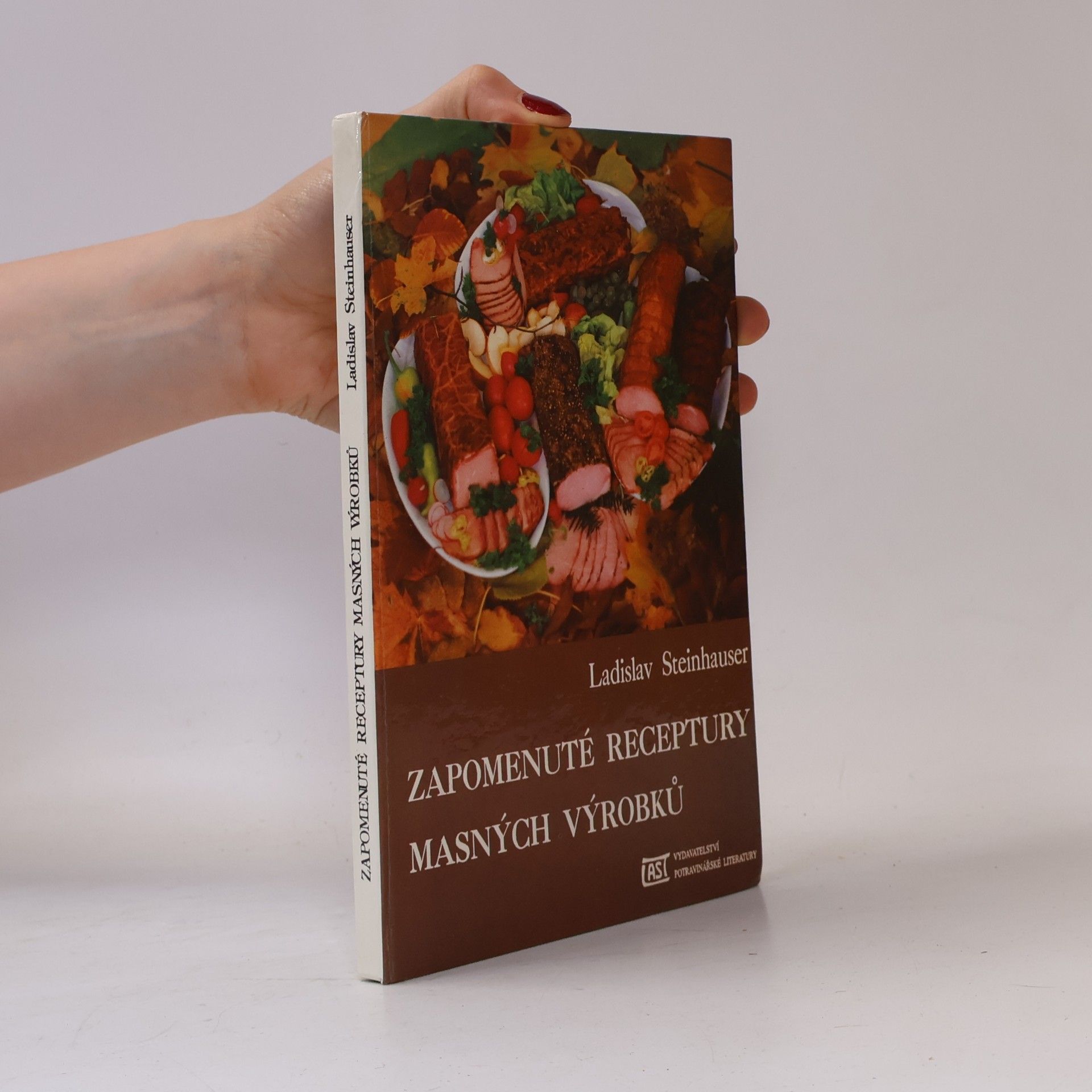 Ladislav Steinhauser Zapomenuté receptury masných výrobků