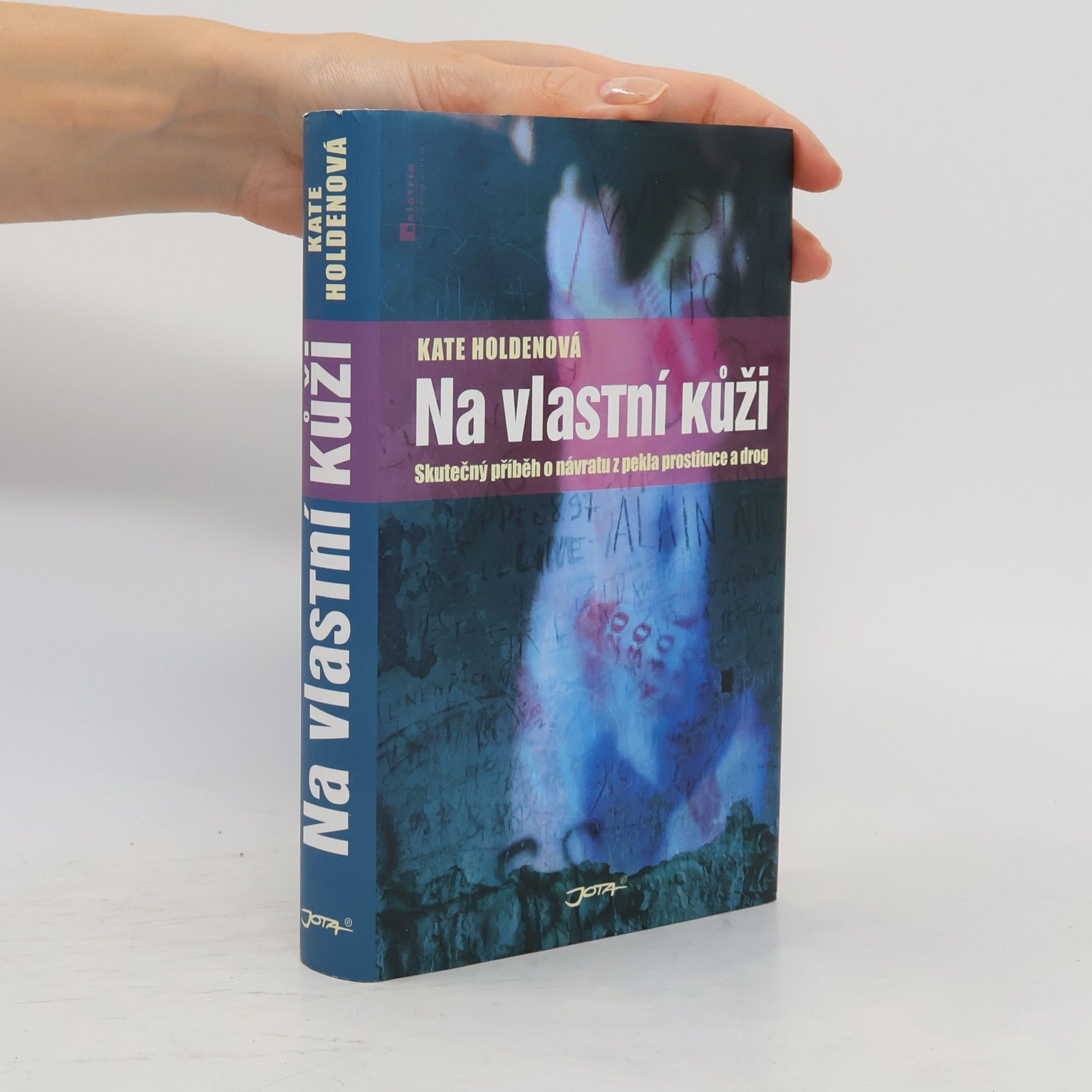 Kate Holden Na vlastní kůži. Skutečný příběh o návratu z pekla prostituce a drog