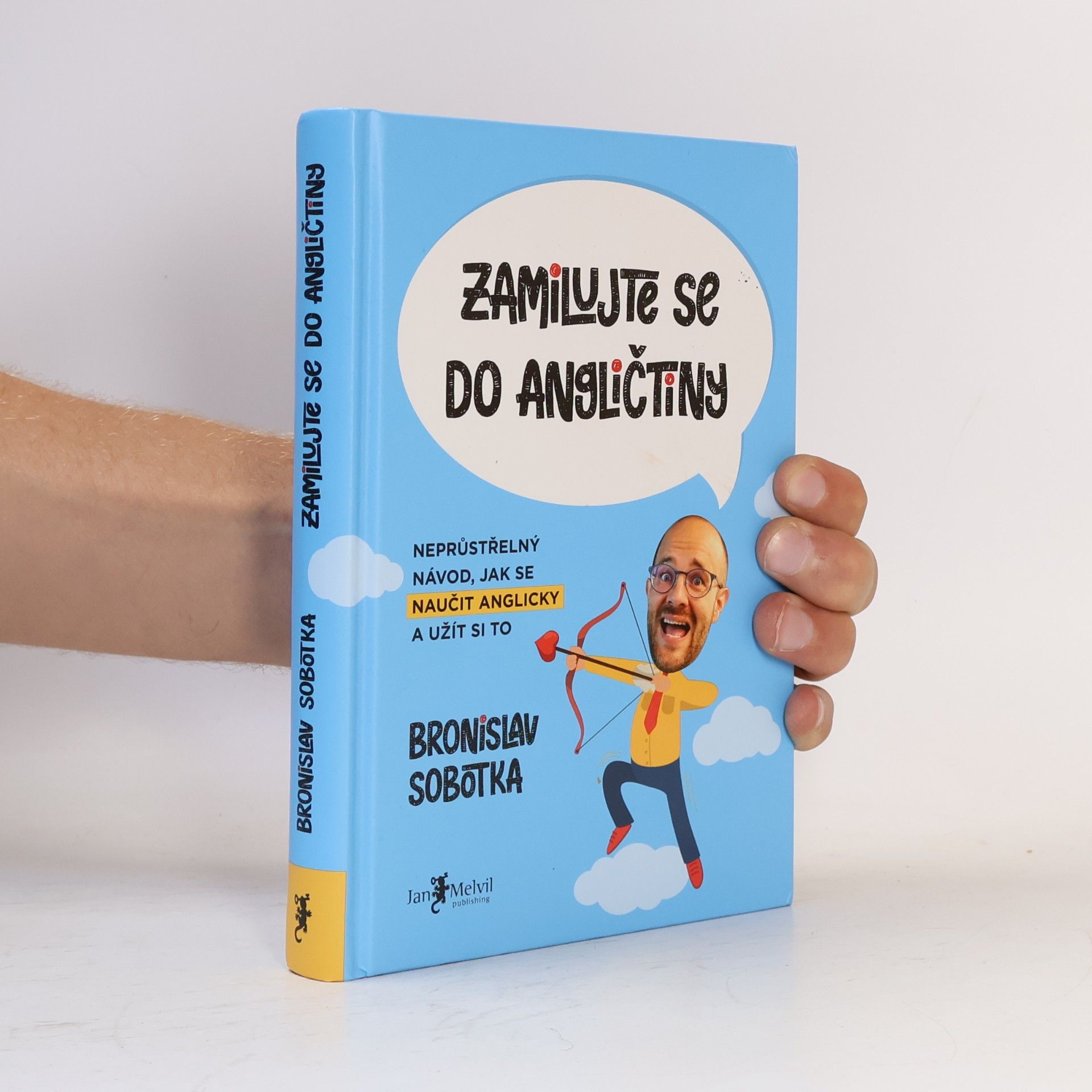 Bronislav Sobotka Zamilujte se do angličtiny. Neprůstřelný návod, jak se naučit anglicky a užít si to
