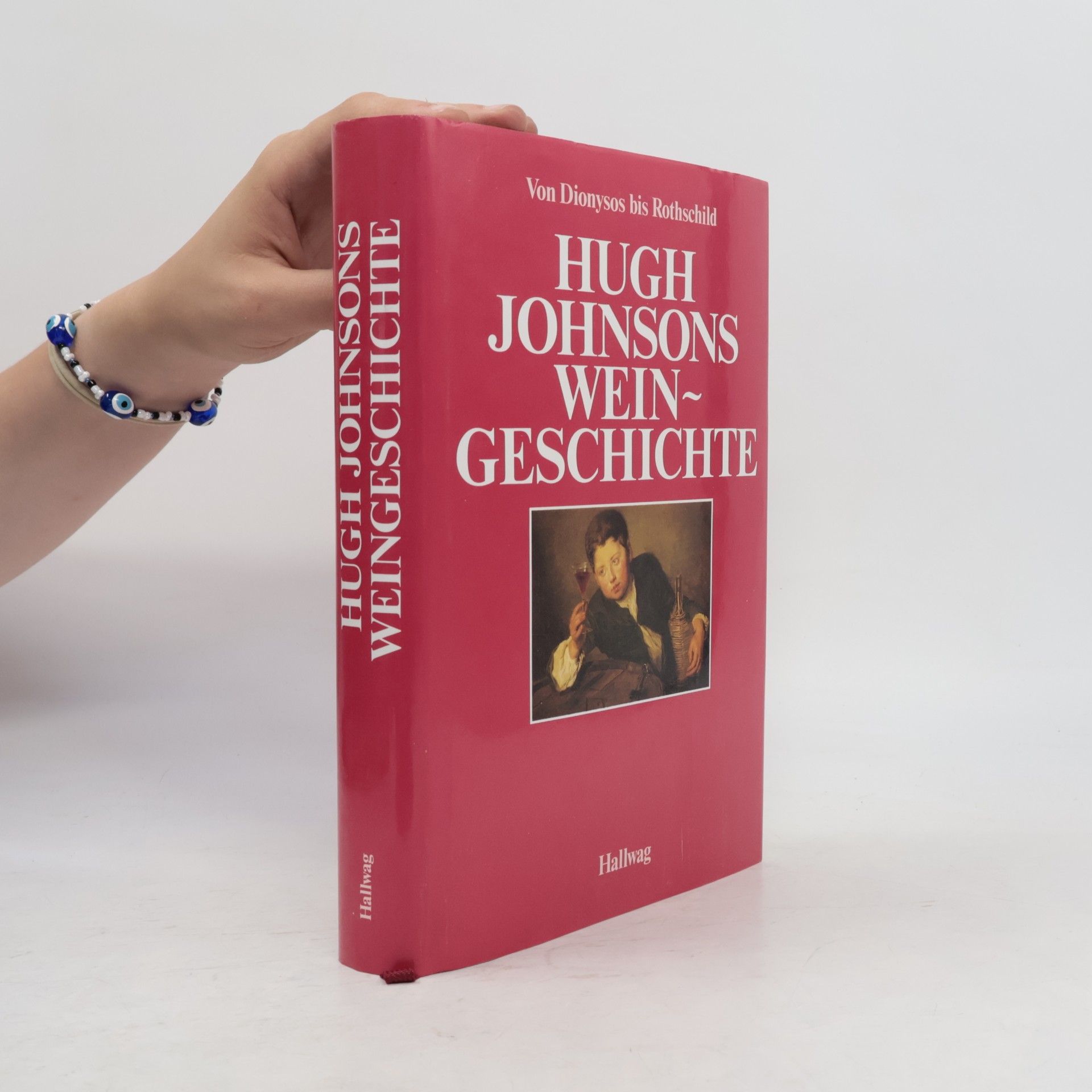 Hugh Johnson Hugh Johnsons Weingeschichte