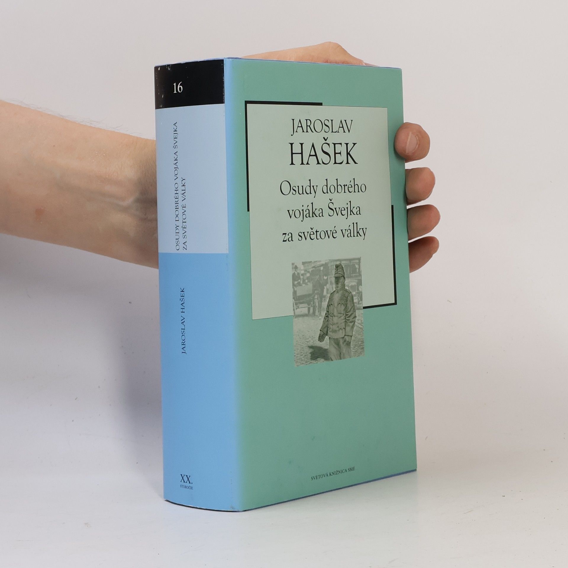 Jaroslav Hašek Osudy dobrého vojáka Švejka za světové války