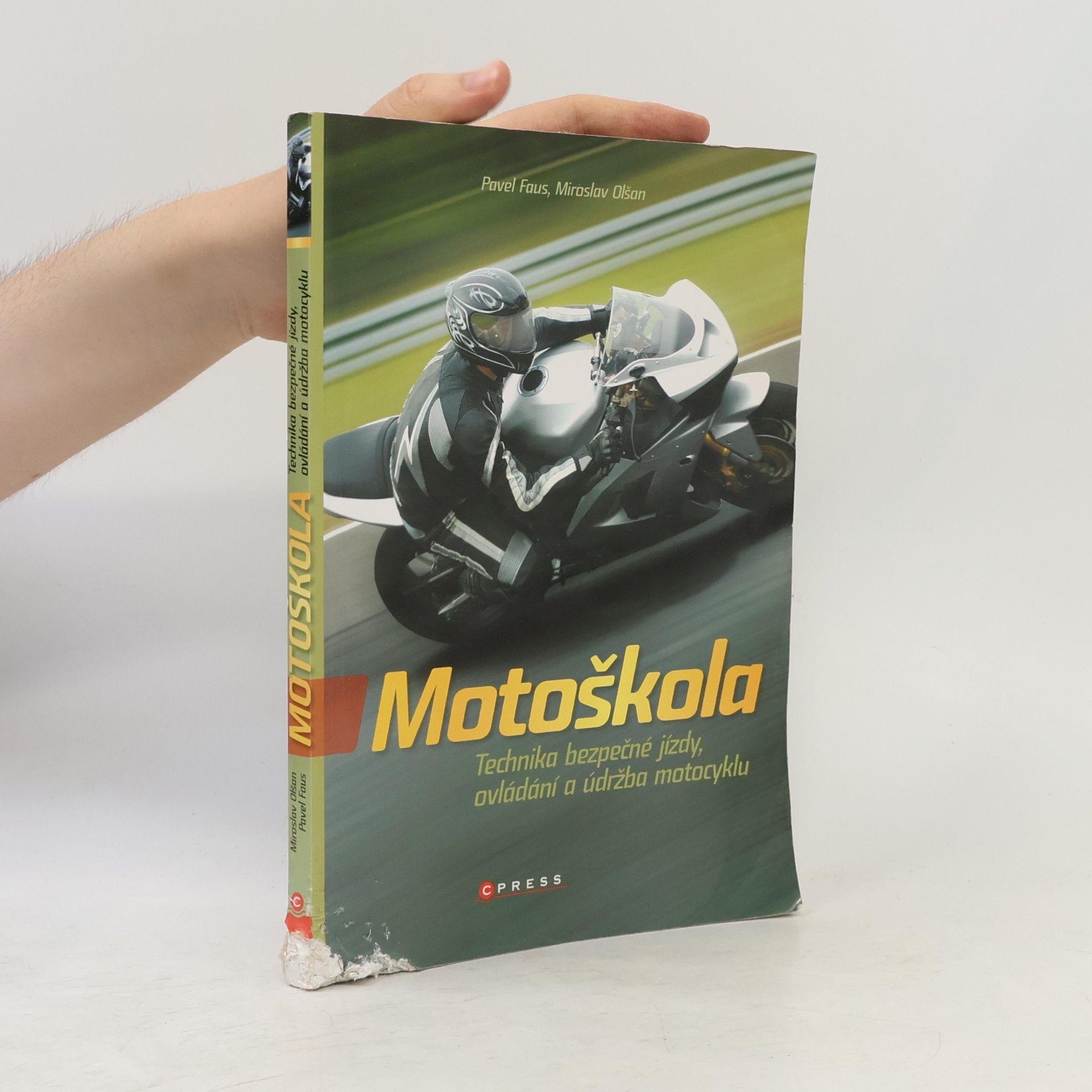 Miroslav Olšan Motoškola: Technika bezpečné jízdy, ovládání a údržba motocyklu