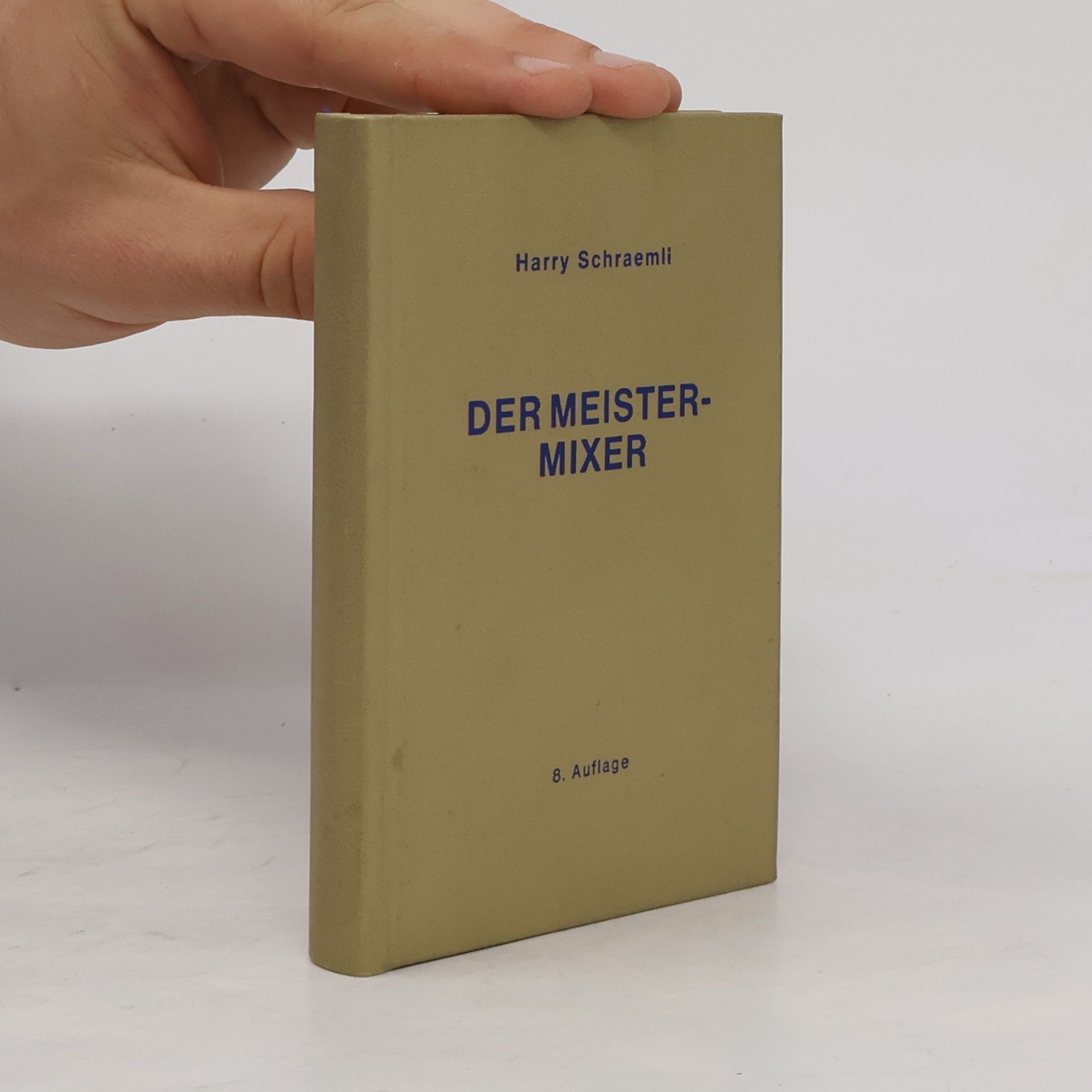 Harry Schraemli Der Meistermixer