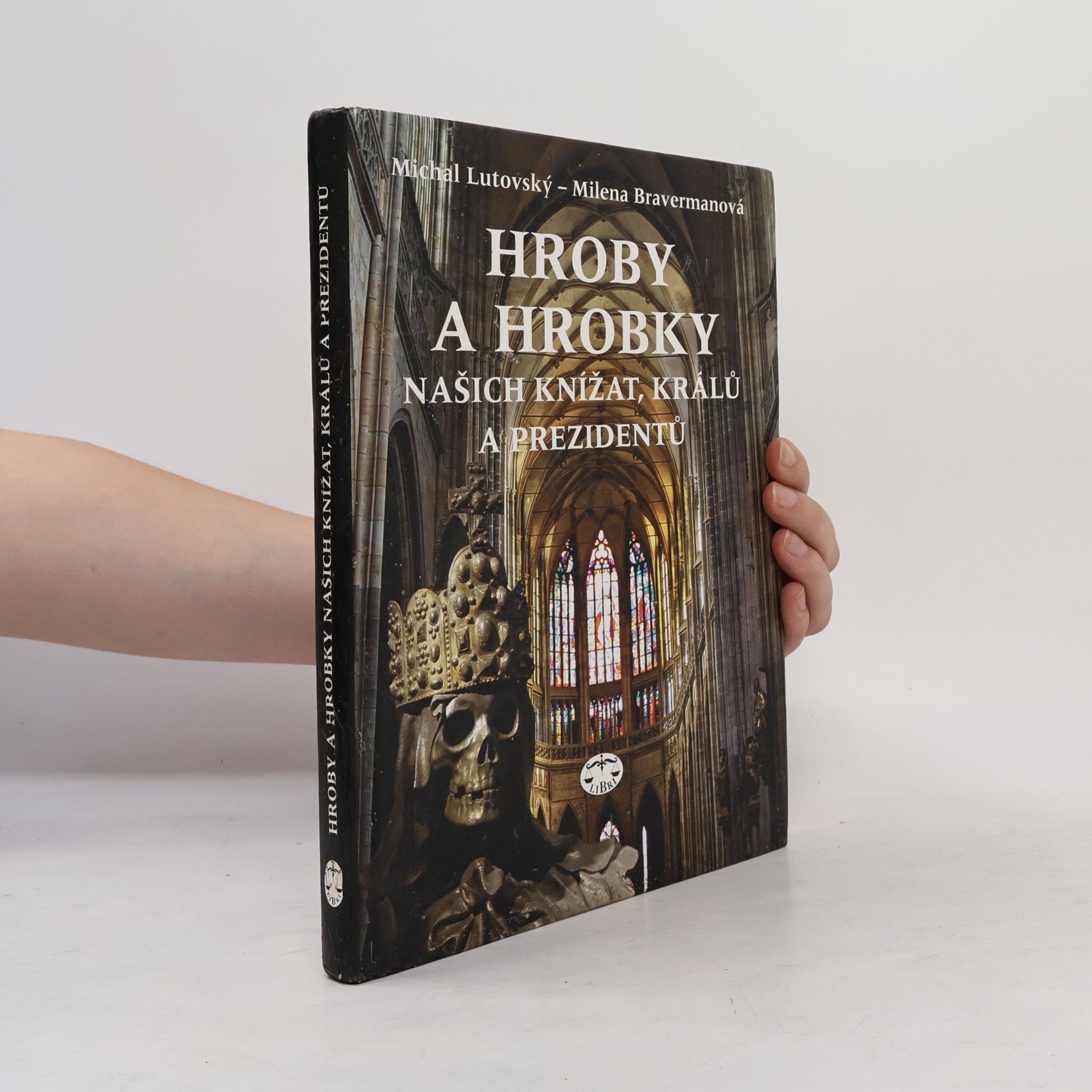 Hroby a hrobky našich knížat, králů a prezidentů