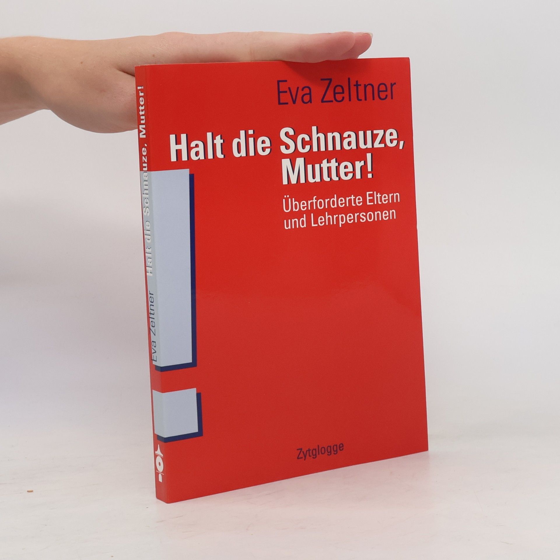 Eva Zeltner Halt die Schnauze, Mutter!
