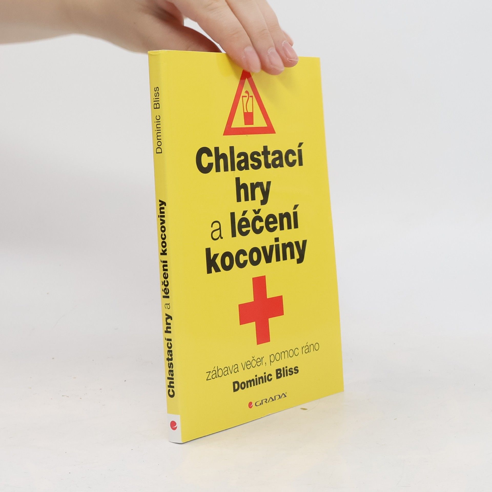 Dominic Bliss Chlastací hry a léčení kocoviny