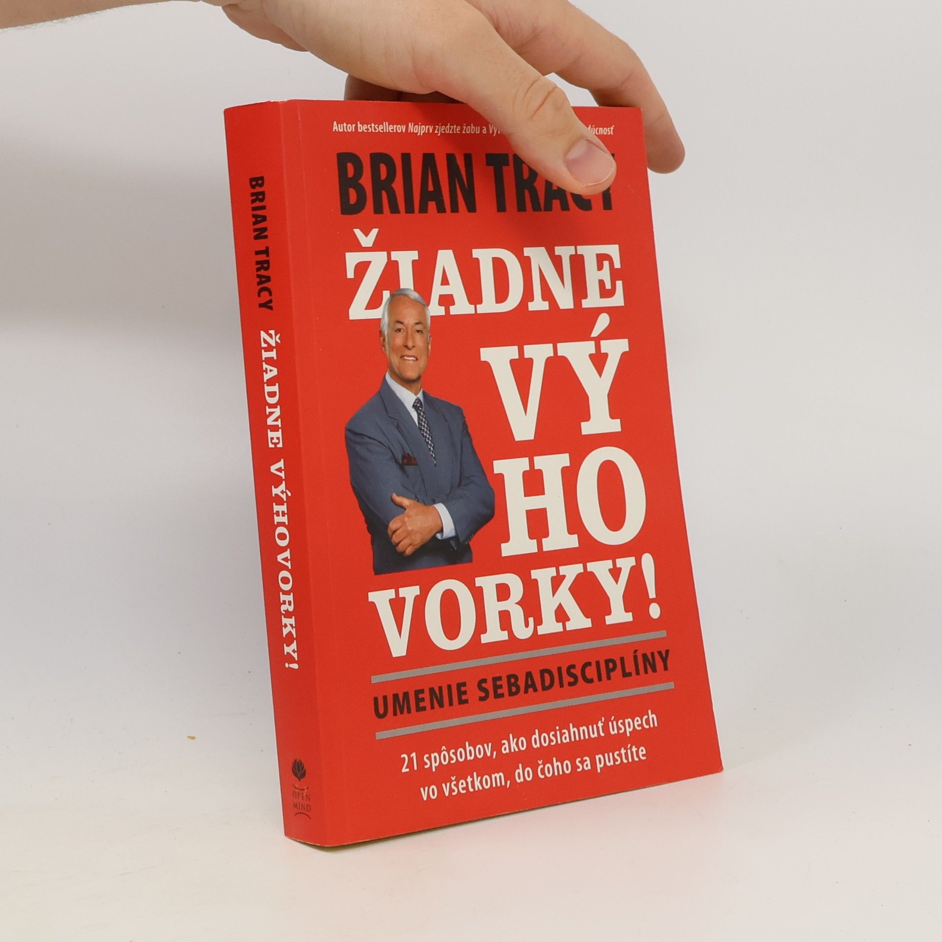 Brian Tracy Žiadne výhovorky! Umenie sebadisciplíny