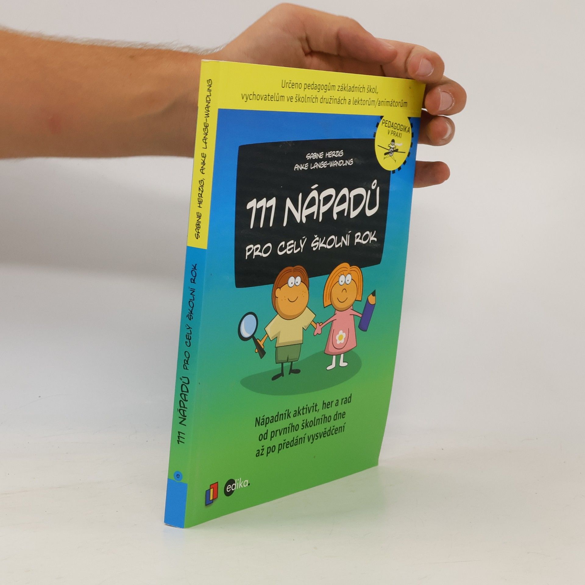 Collectif d'auteurs 111 nápadů pro celý školní rok - Nápadník aktivit, her a rad od prvního školního dne až po předání vysvědčení