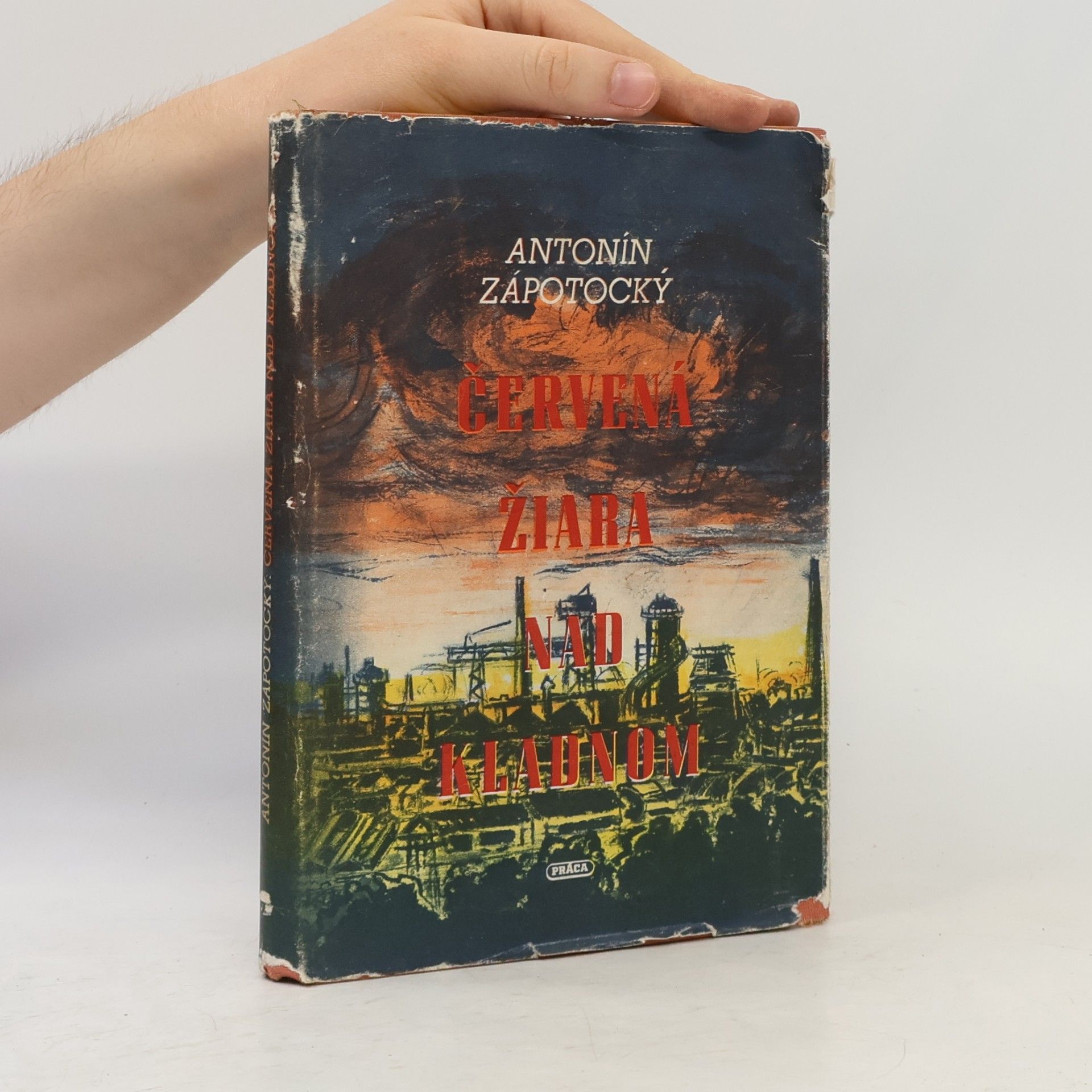 Antonín Zápotocký Červená žiara nad Kladnom