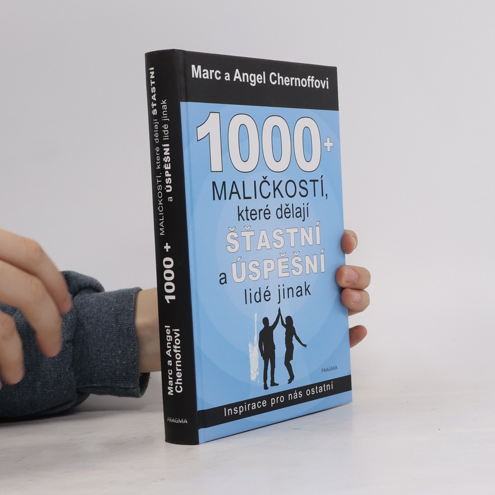 Marc Chernoff 1000 + maličkostí, které dělají šťastní a úspěšní lidé jinak