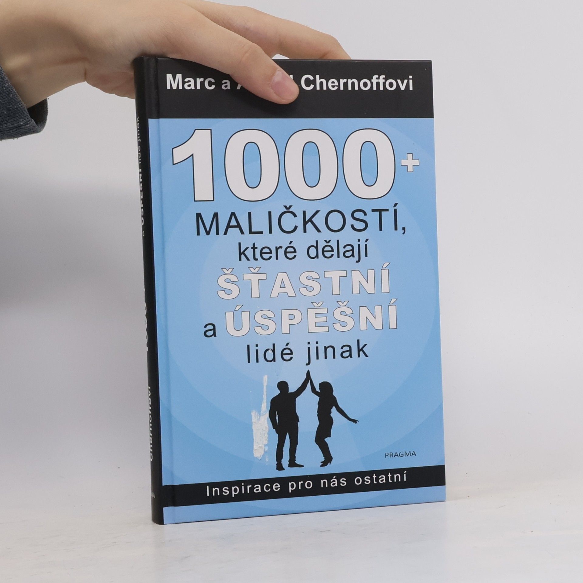 Marc Chernoff 1000 + maličkostí, které dělají šťastní a úspěšní lidé jinak