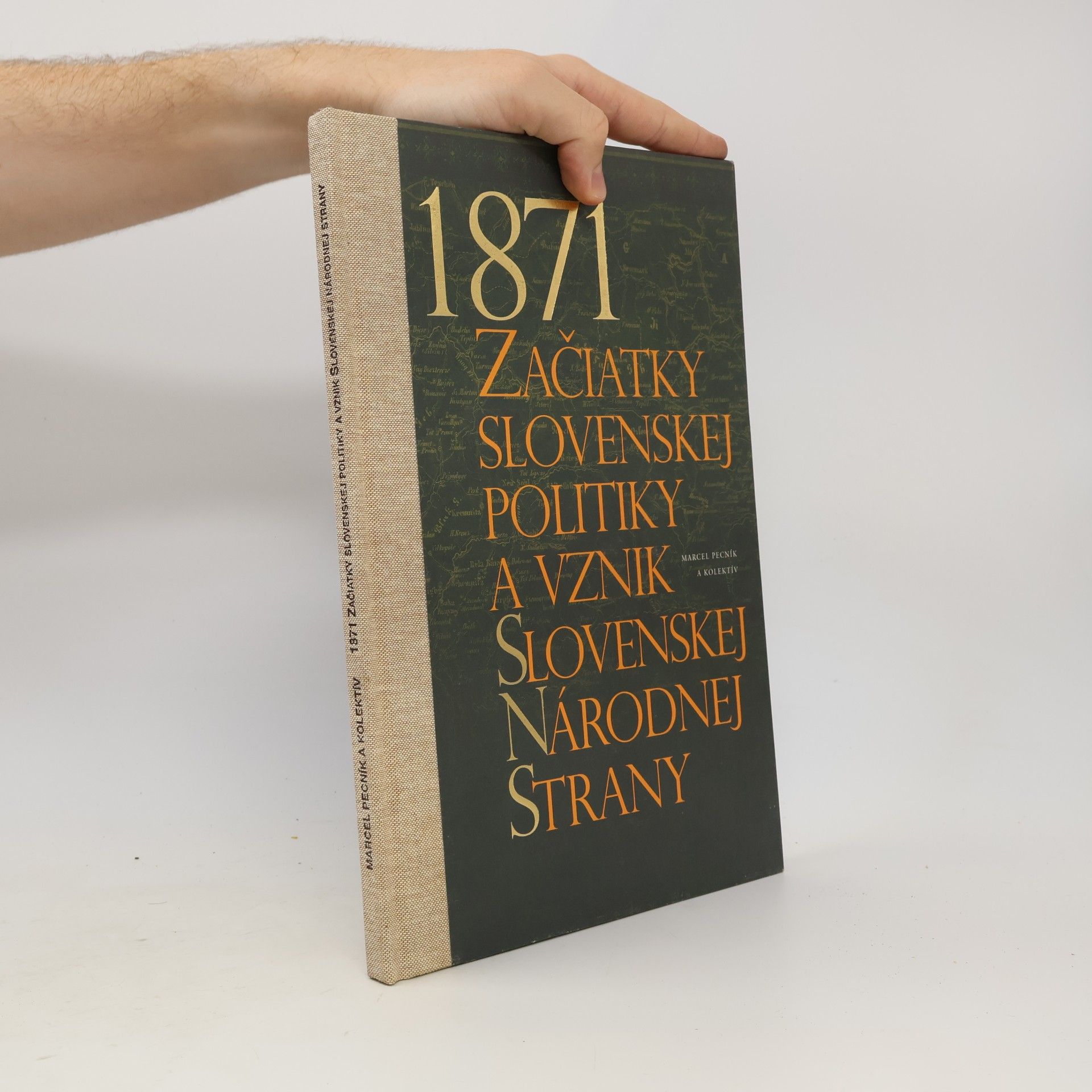 Marcel Pecník 1871 Začiatky slovenskej politiky a vznik Slovenskej Národnej Strany