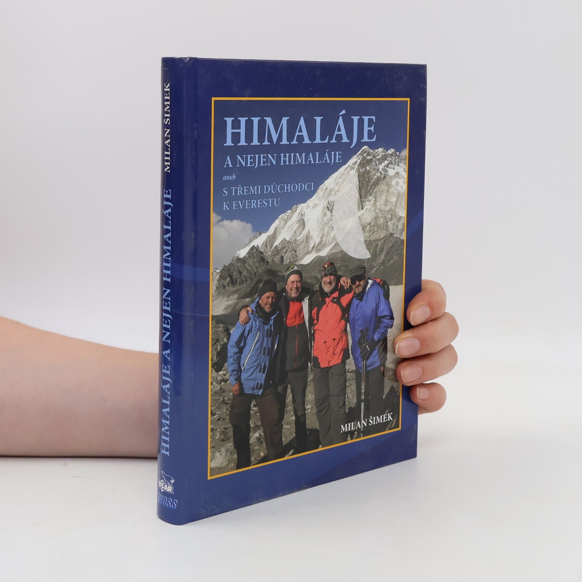 Milan Šimek Himaláje a nejen Himaláje aneb s třemi důchodci k Everestu