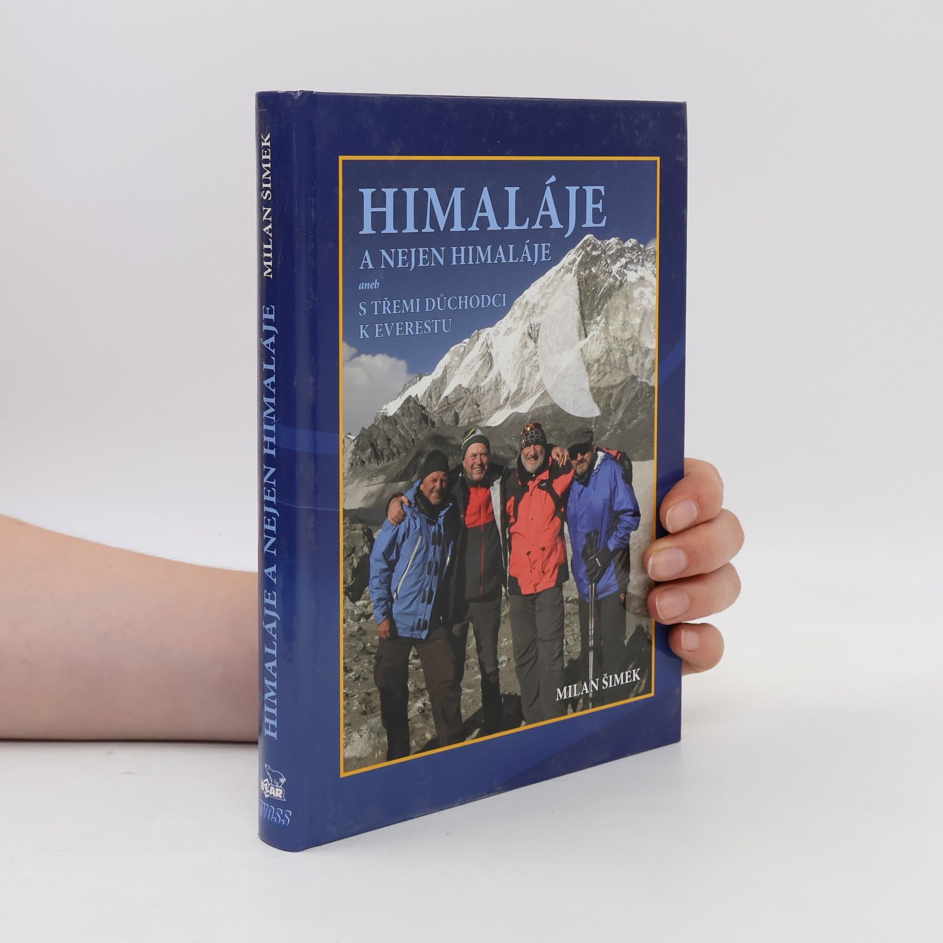 Milan Šimek Himaláje a nejen Himaláje aneb s třemi důchodci k Everestu
