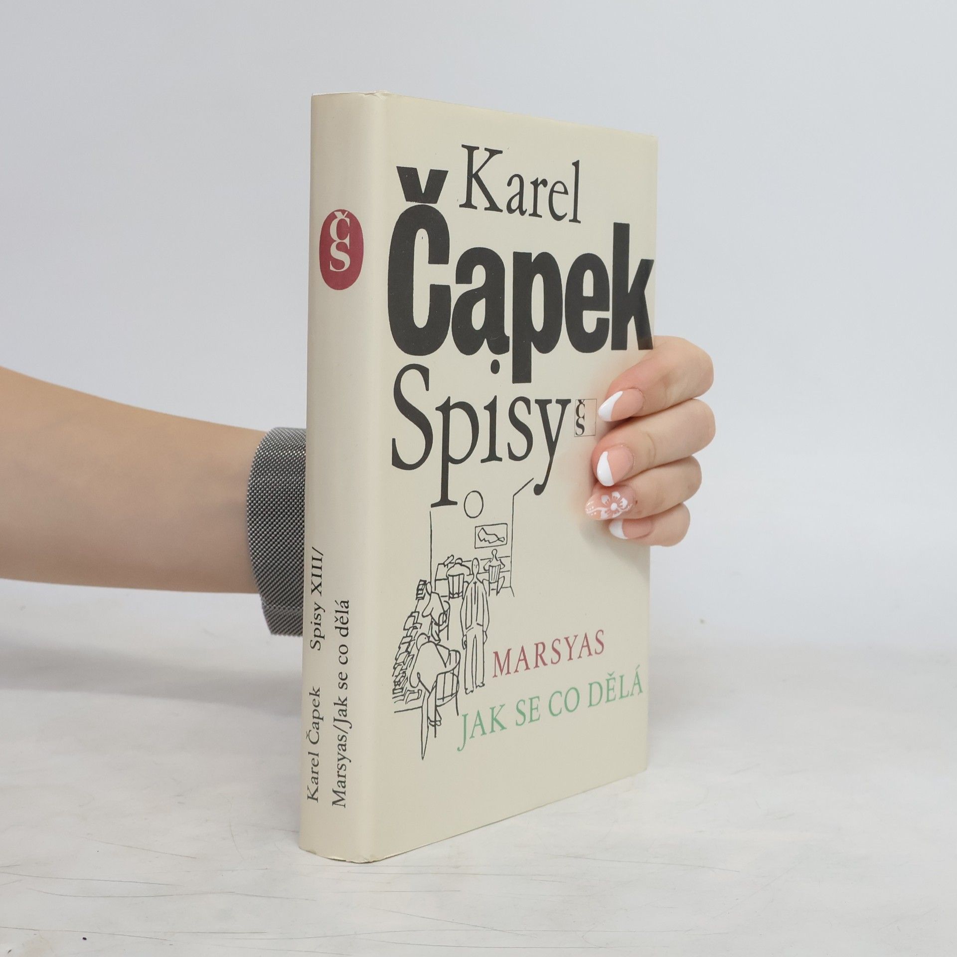 Karel Čapek Spisy XIII. Marsyas. Jak se co dělá