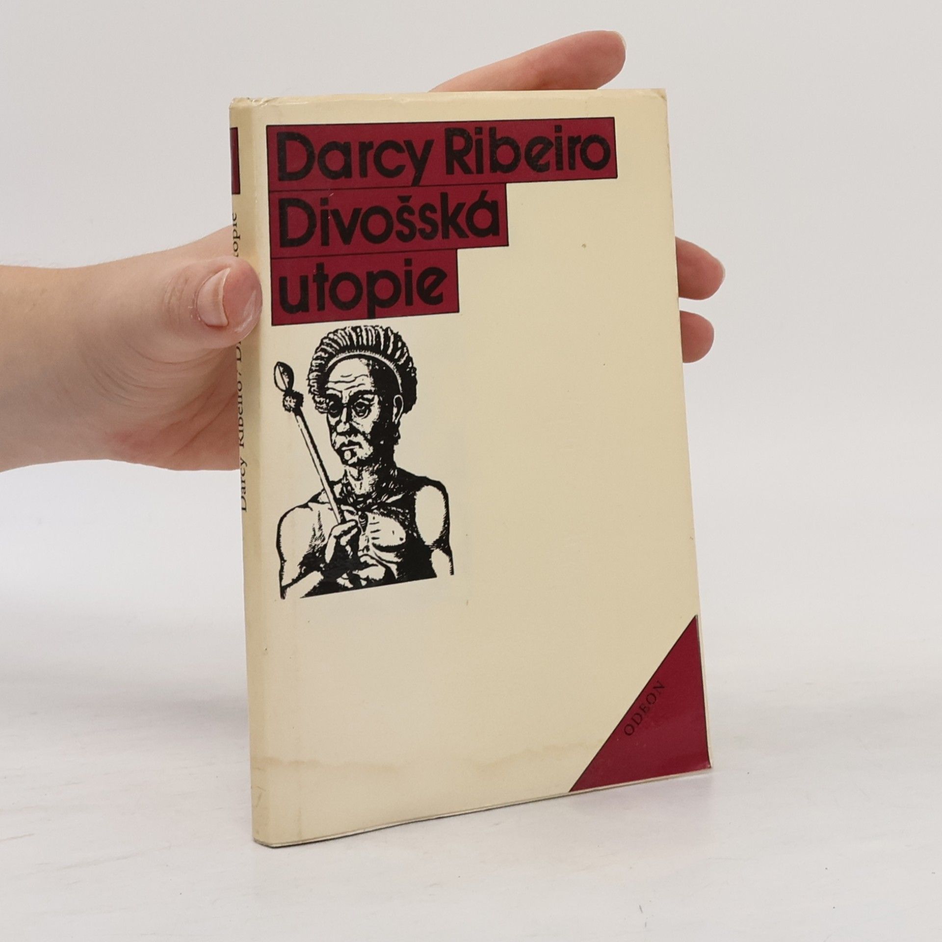 Darcy Ribeiro Divošská utopie. Stesk po ztracené nevinnosti. Bajka