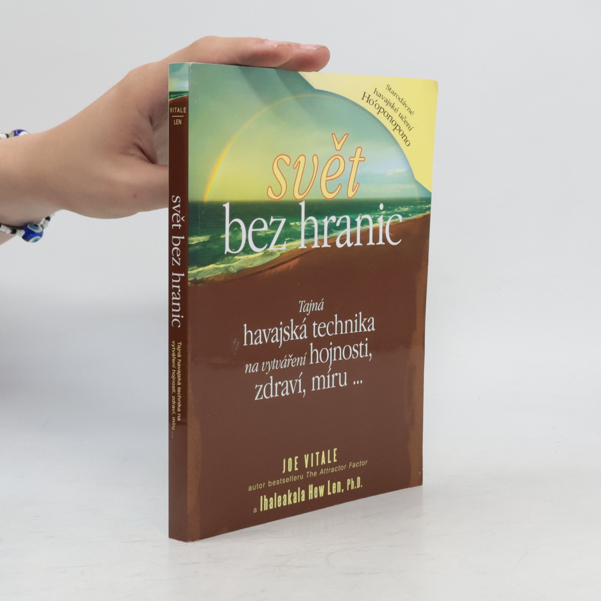 Joe Vitale Svět bez hranic: Tajná havajská technika na vytváření hojnosti, zdraví, míru...
