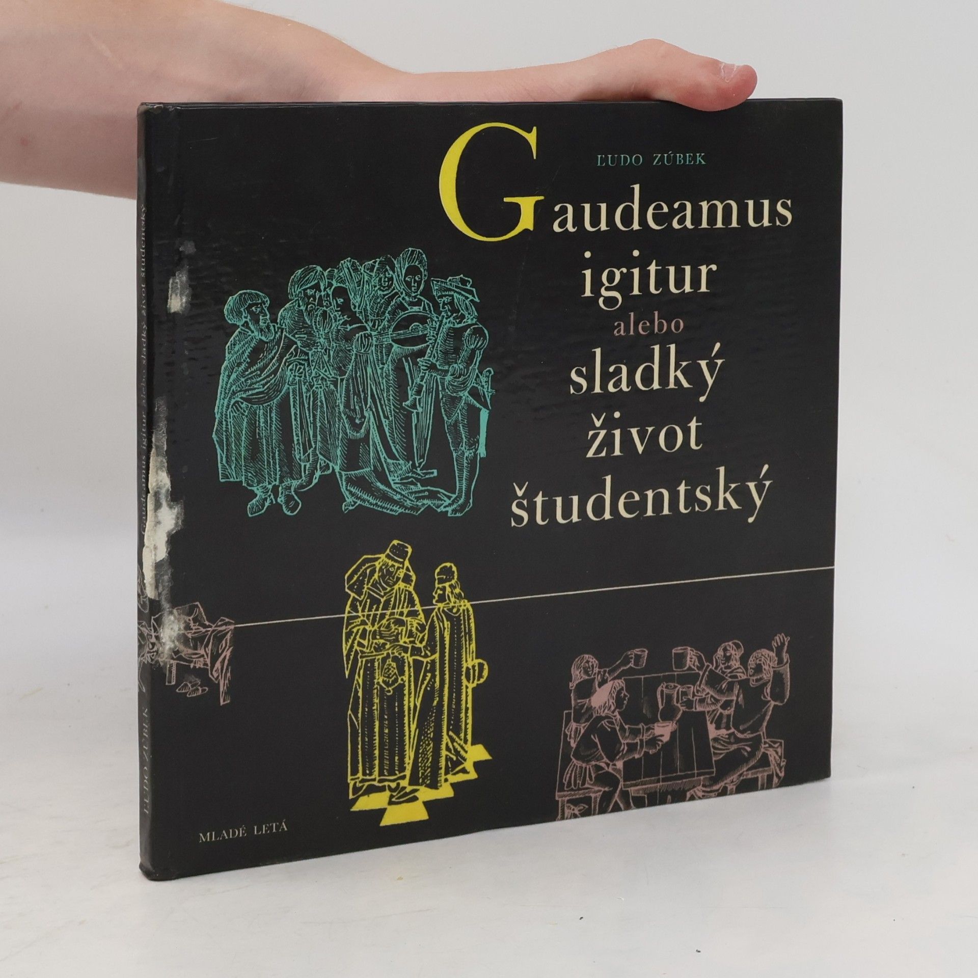 Ľudo Zúbek Gaudeamus igitur, alebo, Sladký život študentský