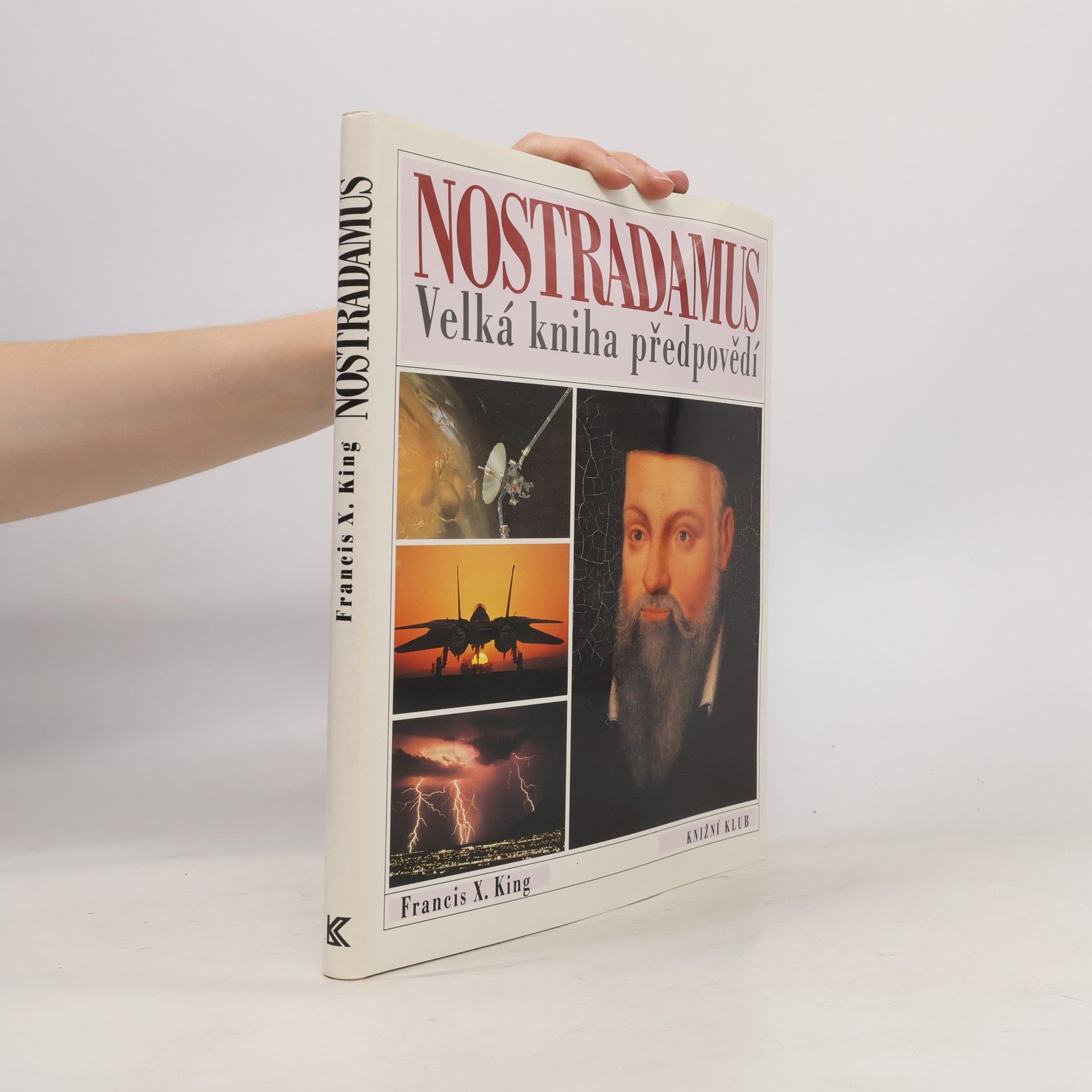 Francis X. King Nostradamus. Velká kniha předpovědí