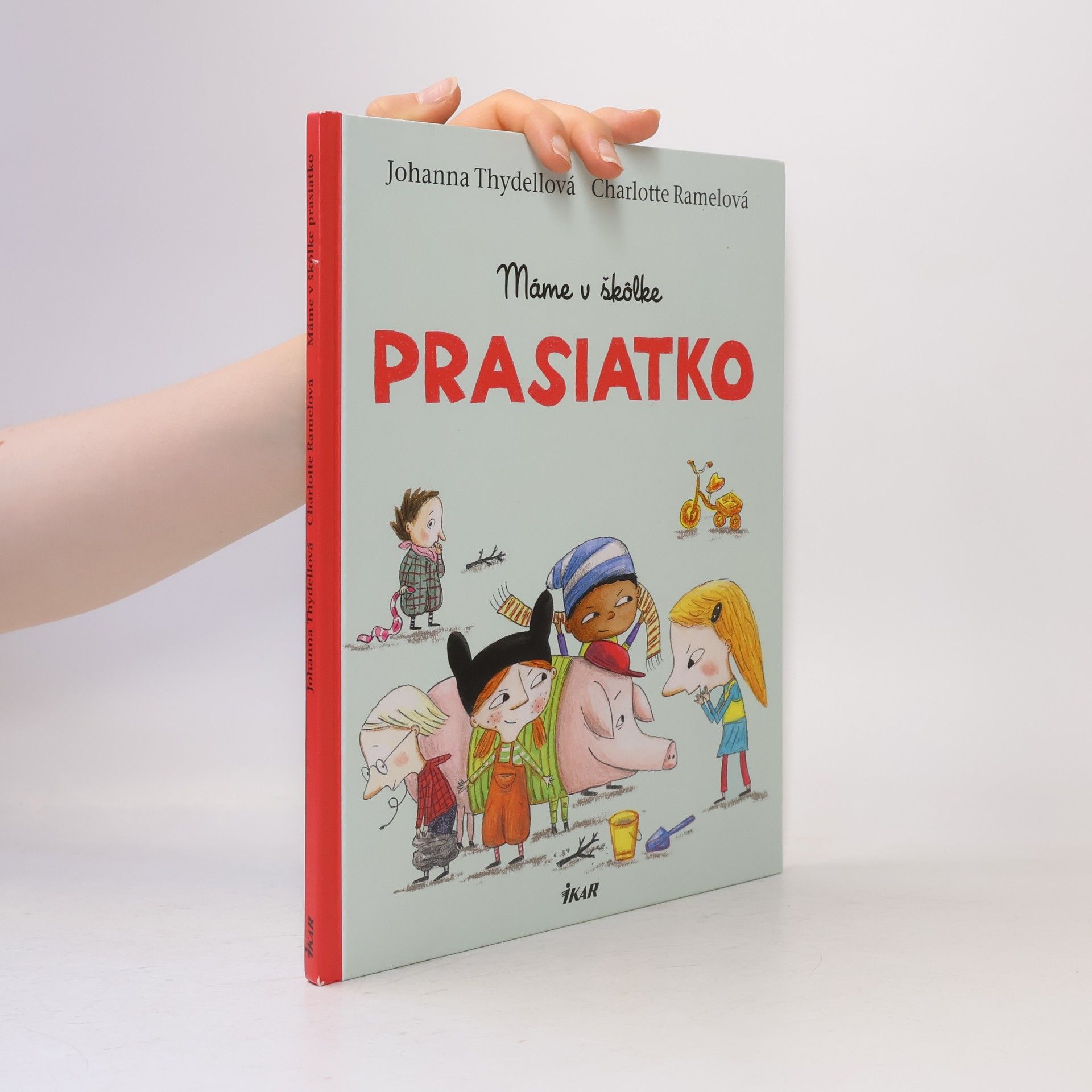 Johanna Thydell Máme v škôlke prasiatko