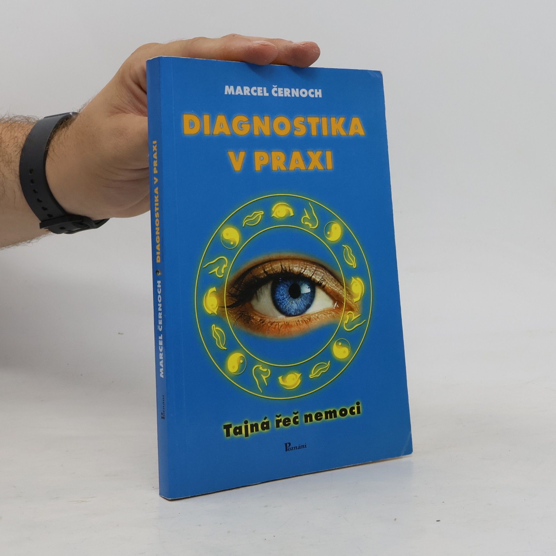 Marcel Černoch Diagnostika v praxi : tajná řeč nemoci