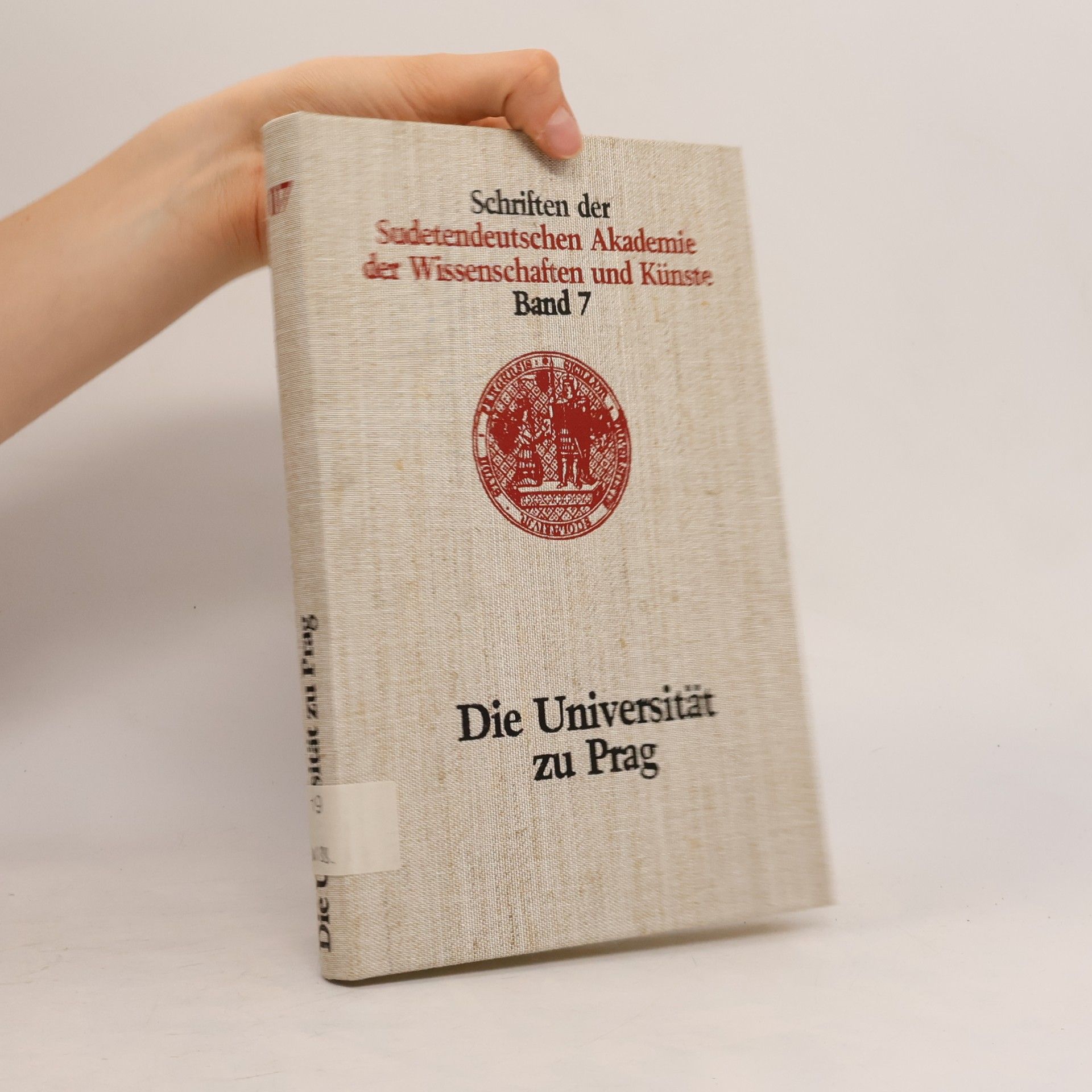Collectif d'auteurs Schriften der Sudetendeutschen Akademie der Wissenschaften und Künste - 7: Die Universität zu Prag