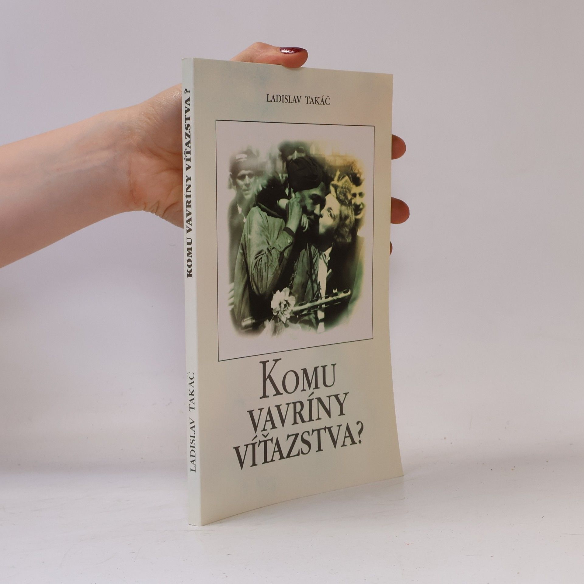 Ladislav Takáč Komu vavríny víťazstva?