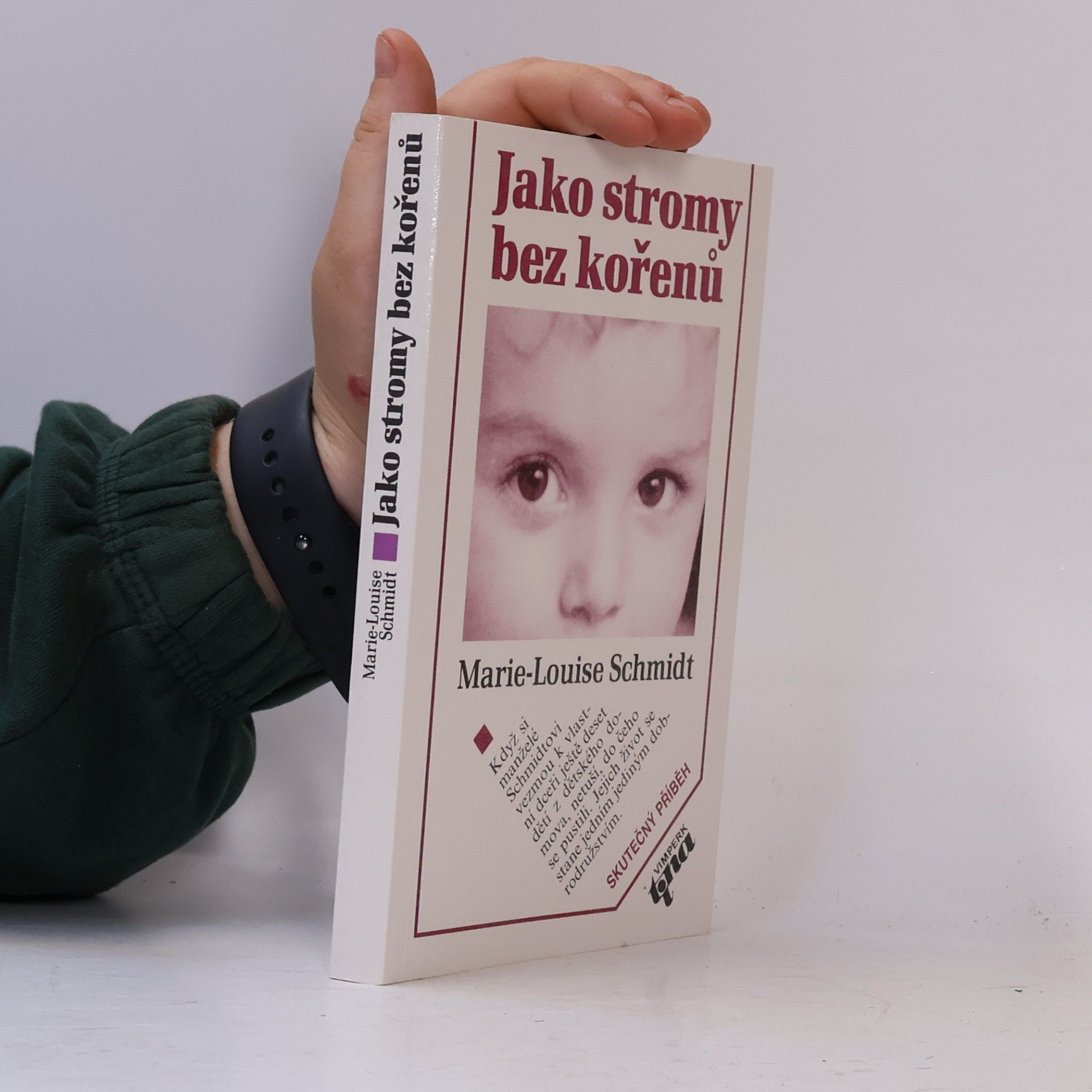 Marie Luise Schmidt Jako stromy bez kořenů