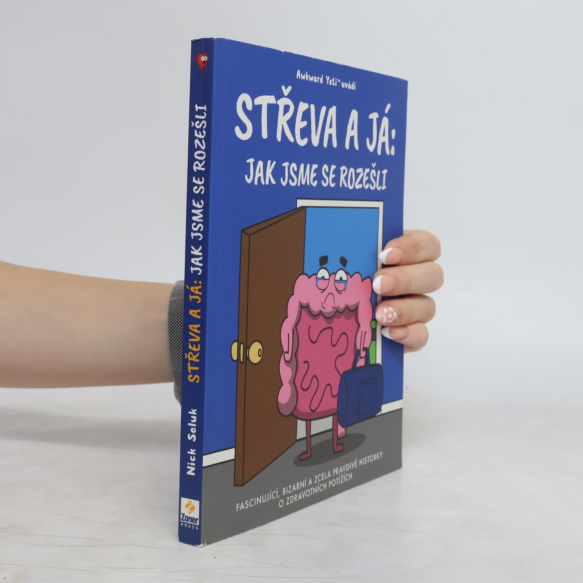 Nick Seluk Střeva a já: Jak jsme se rozešli