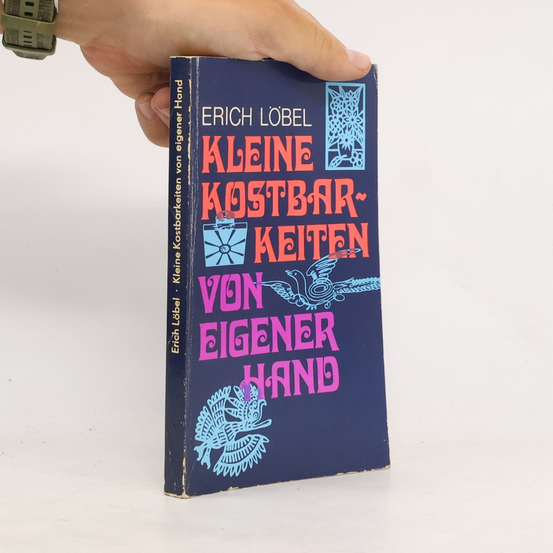Erich Löbel Kleine Kostbarkeiten von Eigener Hand
