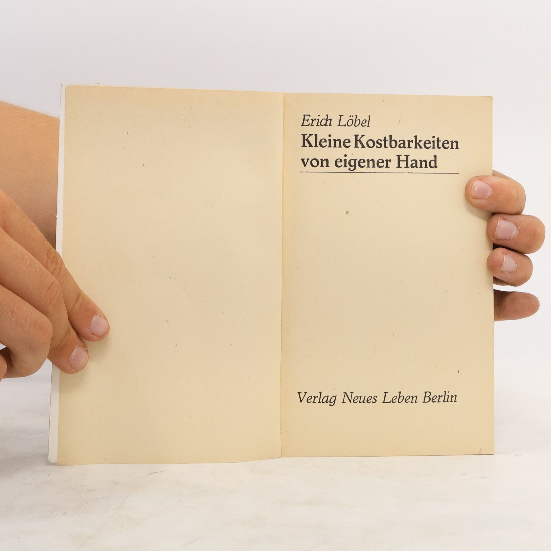 Erich Löbel Kleine Kostbarkeiten von Eigener Hand