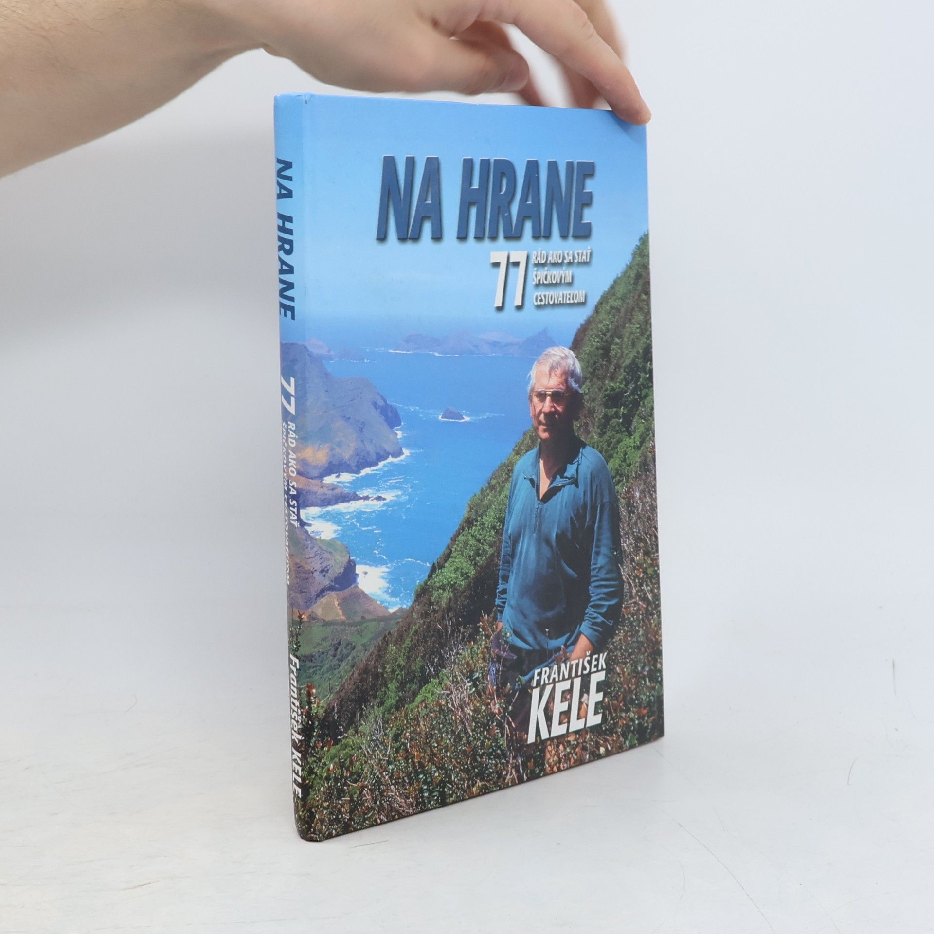 František Kele Na hrane - Ako sa stať špičkovým cestovateľom