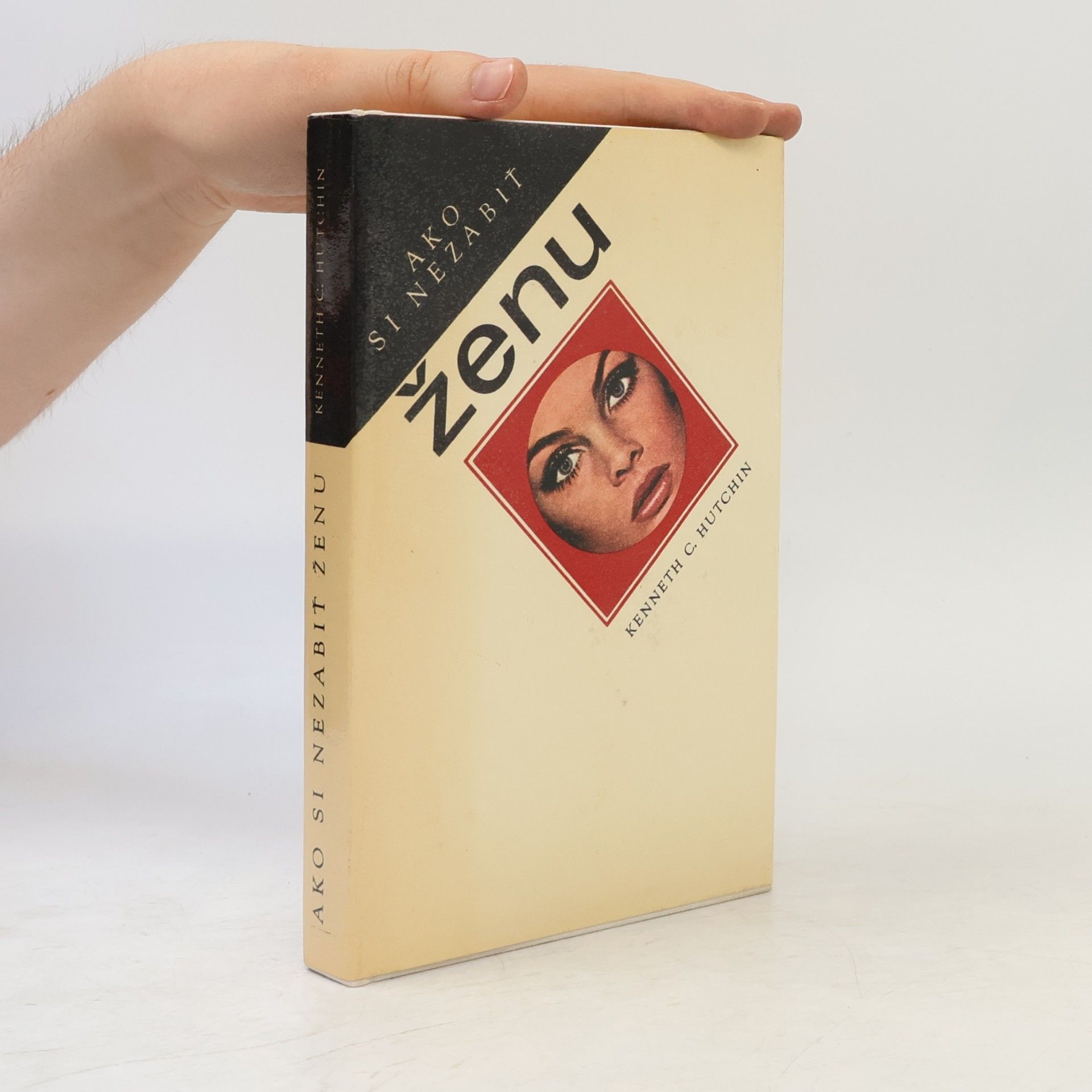 Kenneth C. Hutchin Ako si nezabiť ženu