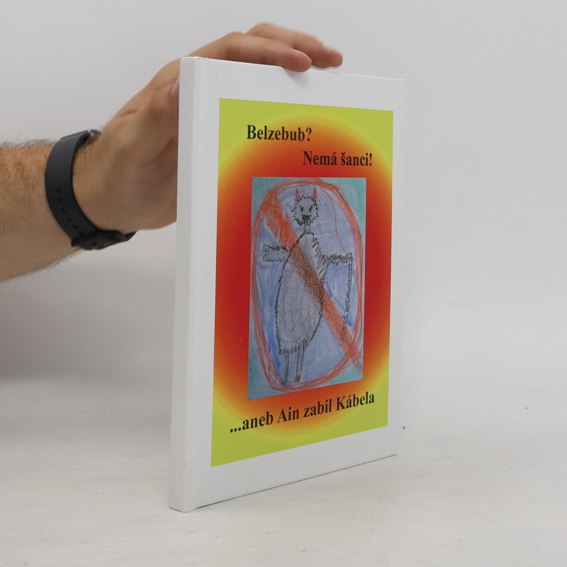 Collectif d'auteurs Belzebub? Nemá šanci! ...aneb Ain zabil Kábela