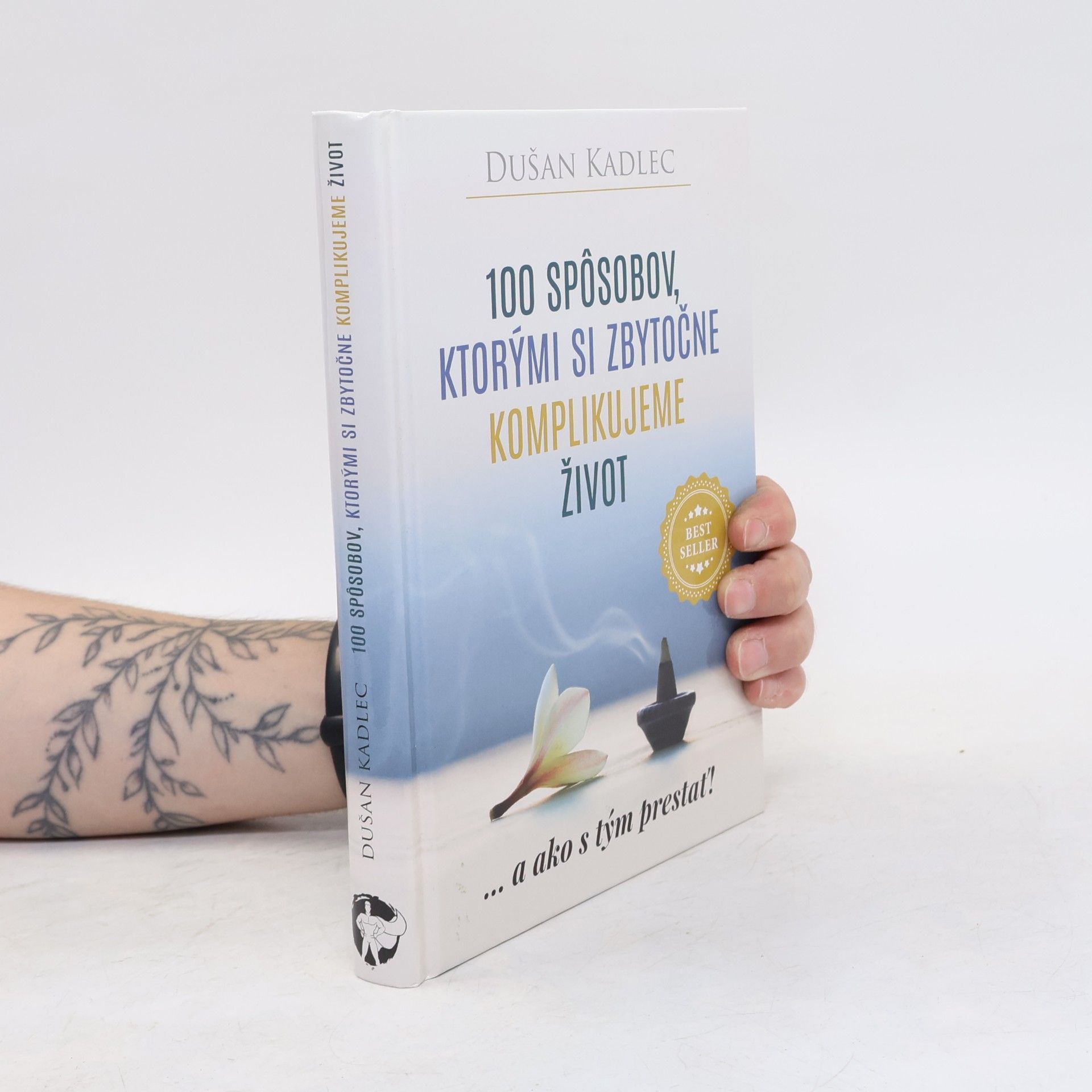 Dušan Kadlec 100 spôsobov, ktorými si zbytočne komplikujeme život